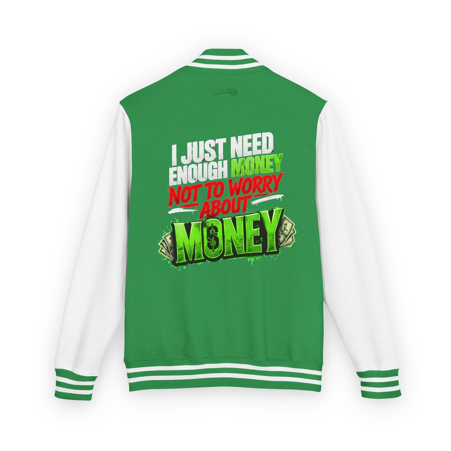 Letterman Jacket — "I Just Need Enough Money" Graphic Varsity Jacket