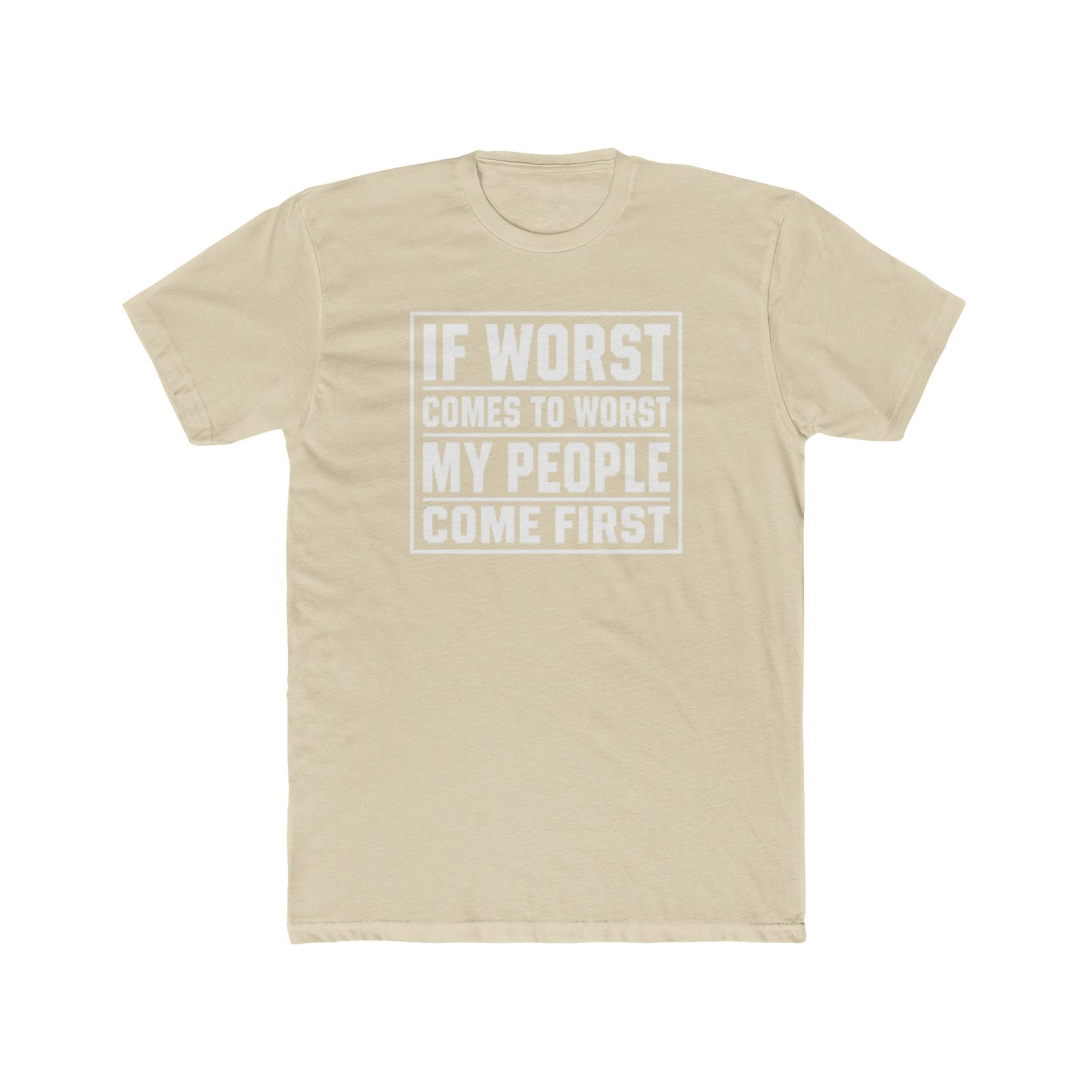 If Worst Comes To Worst My People Come First T‑Shirt