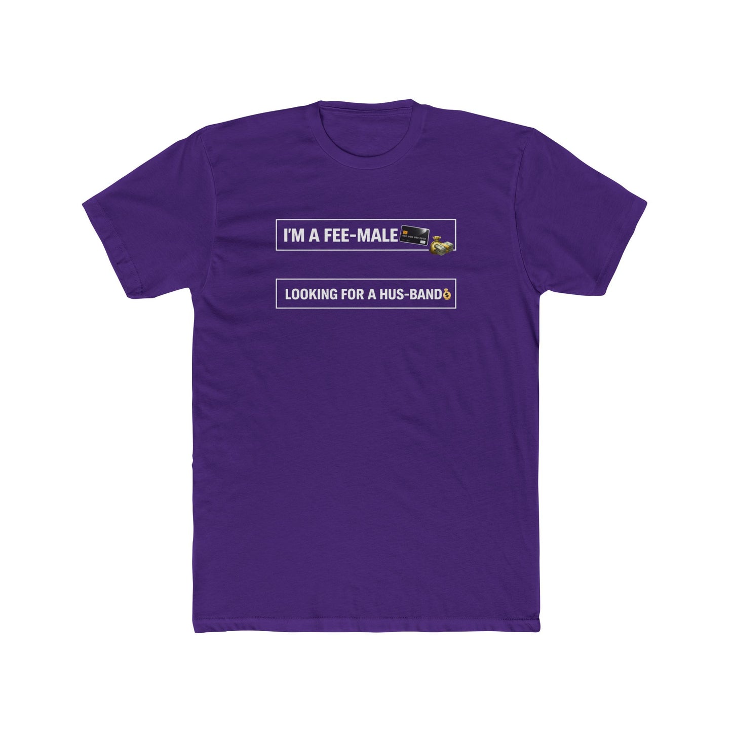 I'm a Fee-Male Looking for a Hus-band T-Shirt
