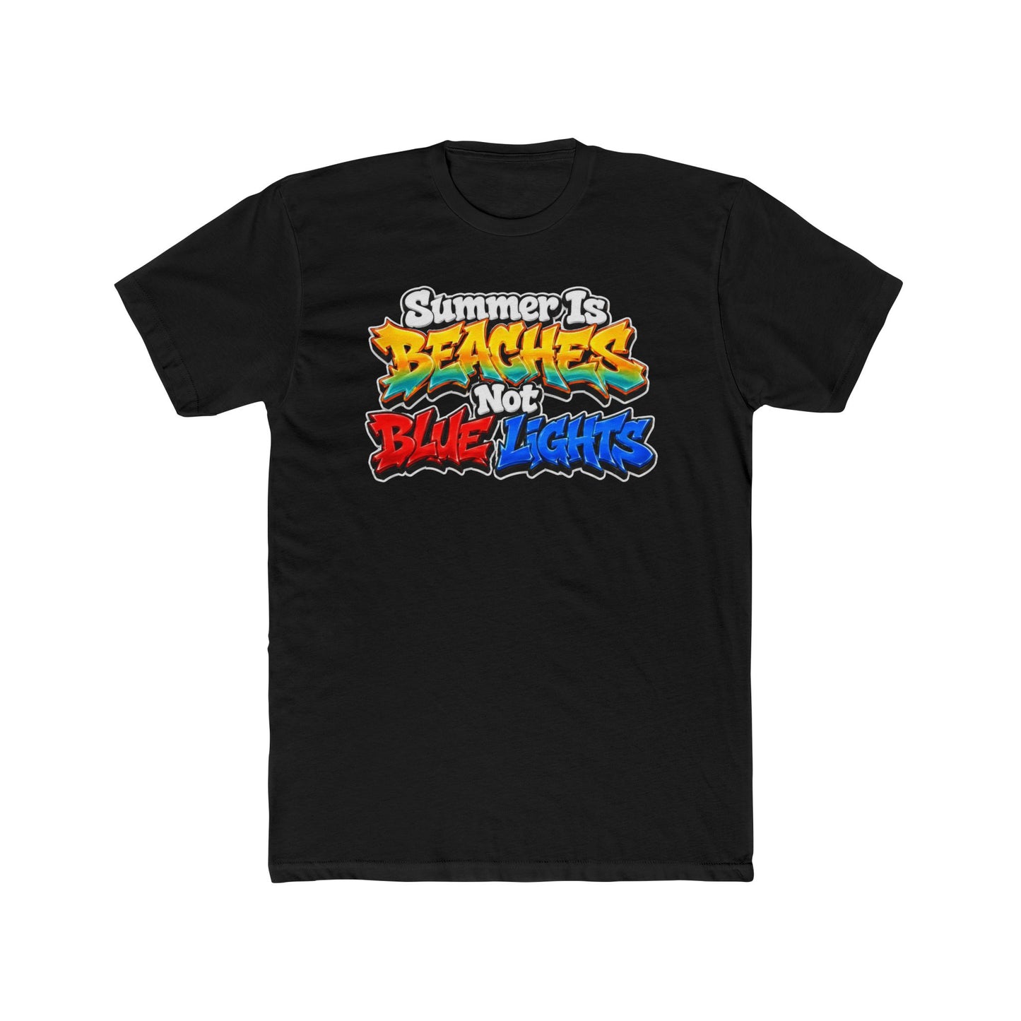 Summer Is Beaches Not Blue Lights T‑Shirt