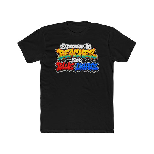 Summer Is Beaches Not Blue Lights T‑Shirt