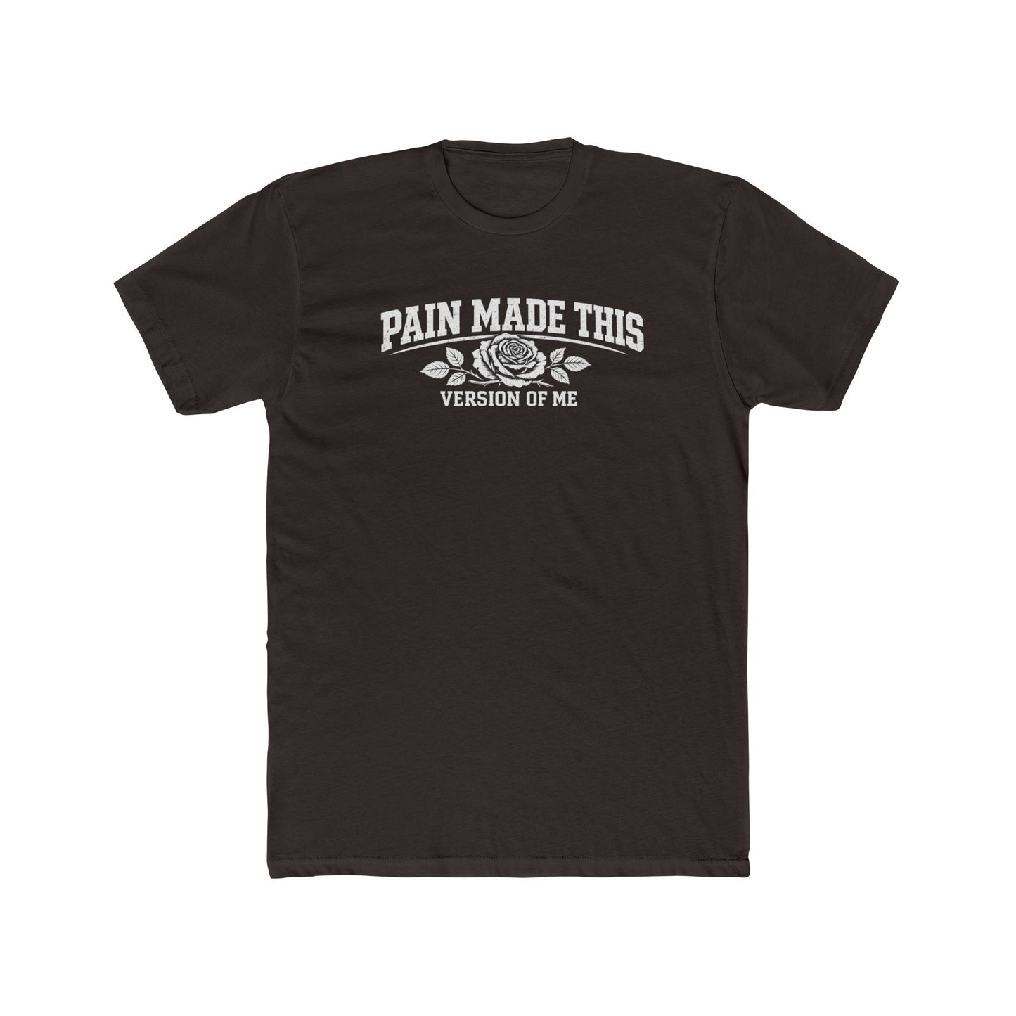 Pain Made This Tee — "Pain Made This Version of Me" Graphic T-Shirt