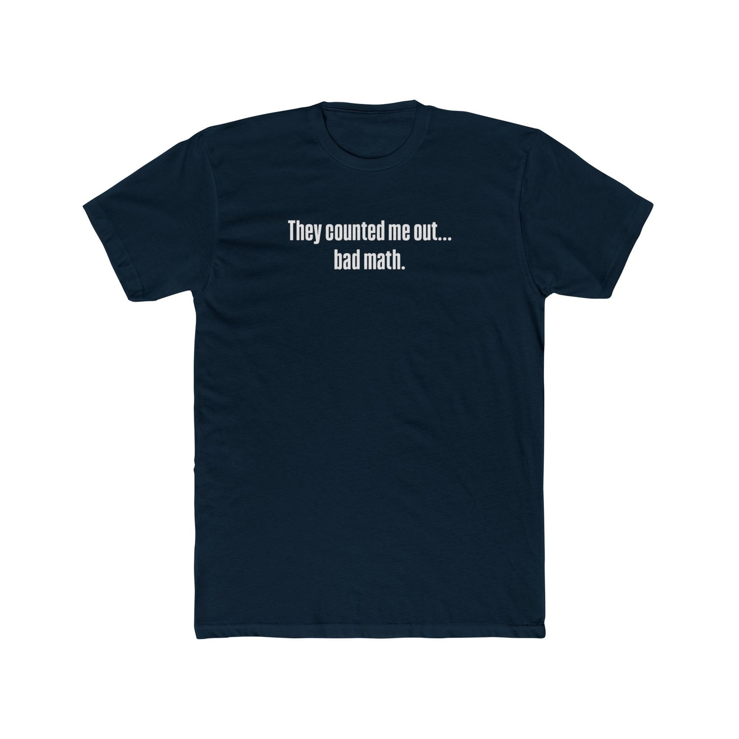 They Counted Me Out Tee