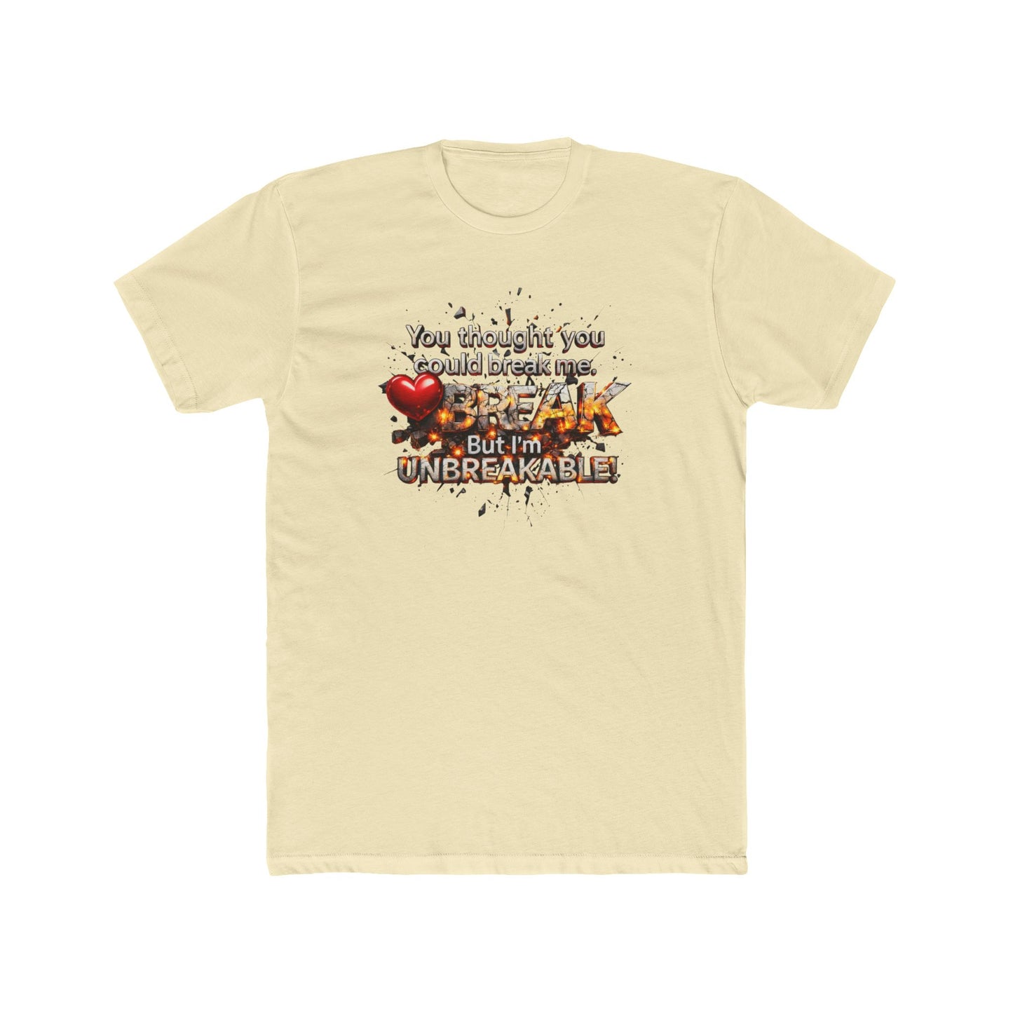Unbreakable Tee — "You Thought You Could Break Me, But I'm Unbreakable" Graphic T-Shirt