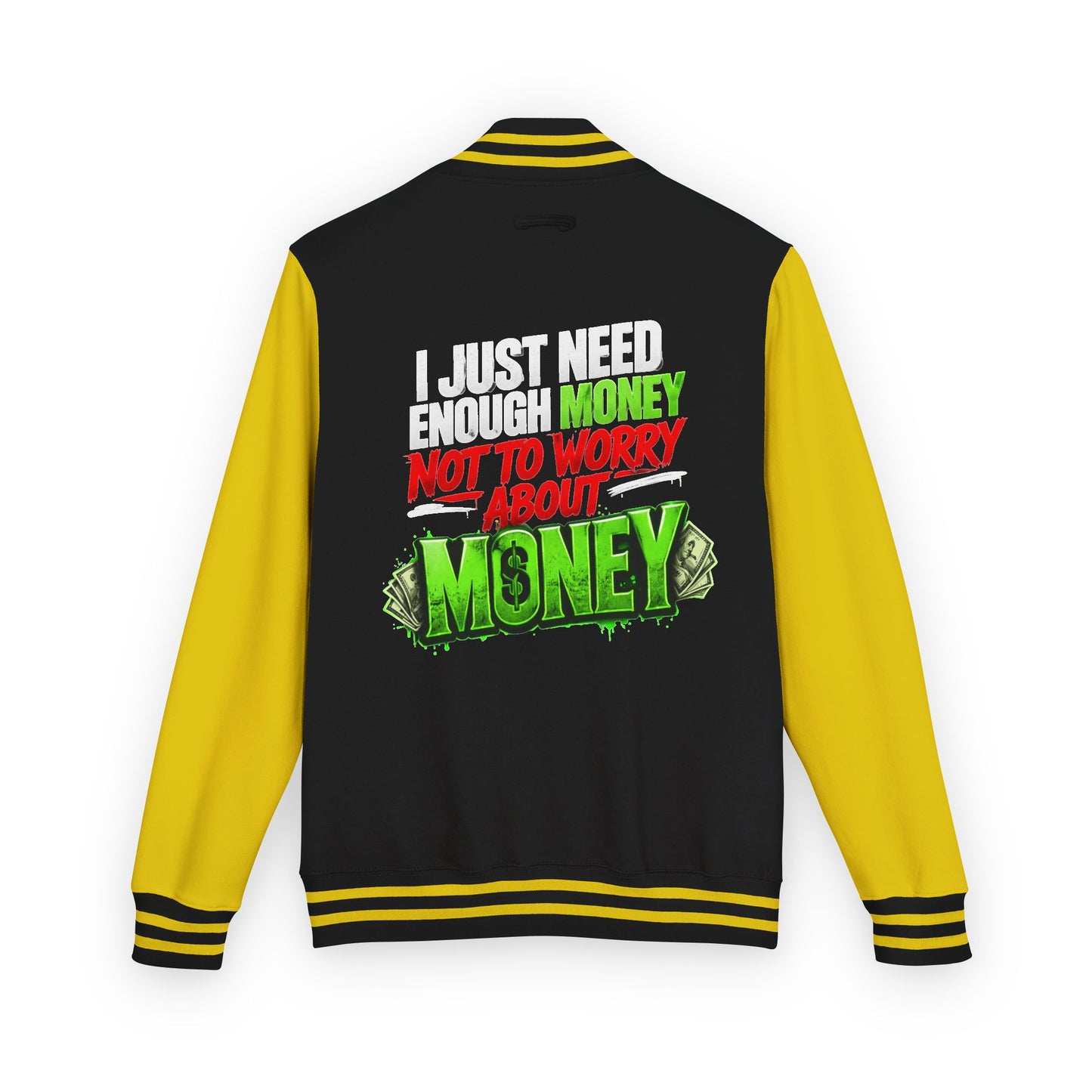 Letterman Jacket — "I Just Need Enough Money" Graphic Varsity Jacket