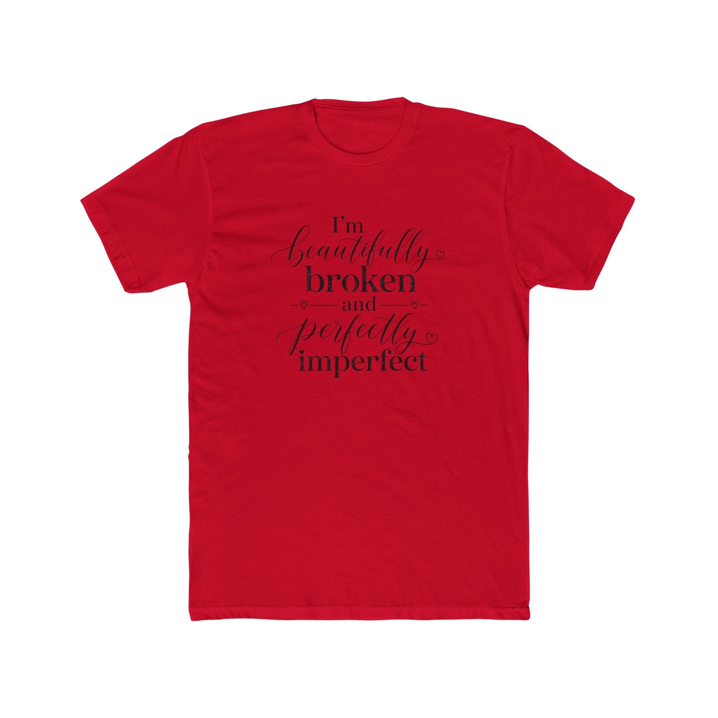 Inspirational Tee — "I'm Beautifully Broken and Perfectly Imperfect" Cotton Crew