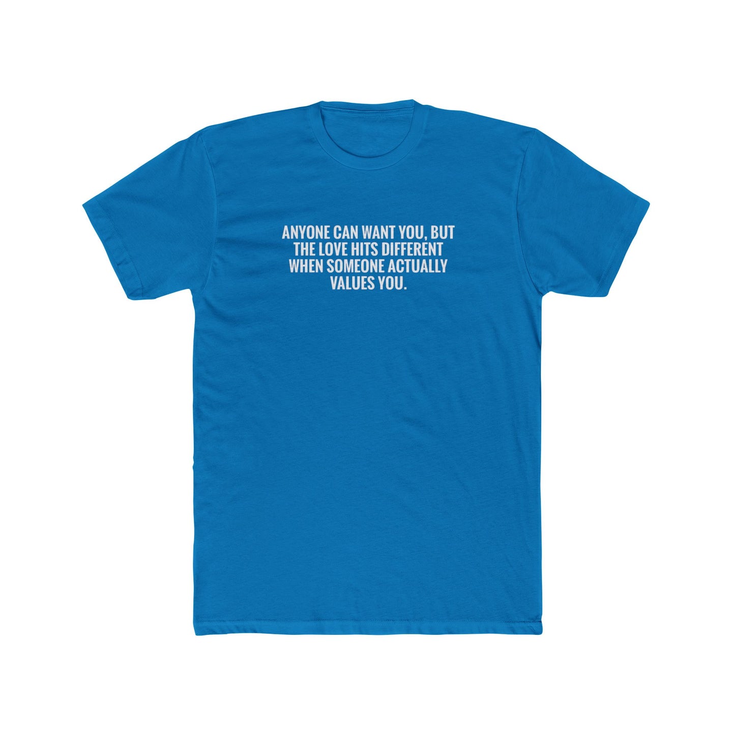 Emotional Quote Tee — "Anyone Can Want You" Cotton Crew Shirt