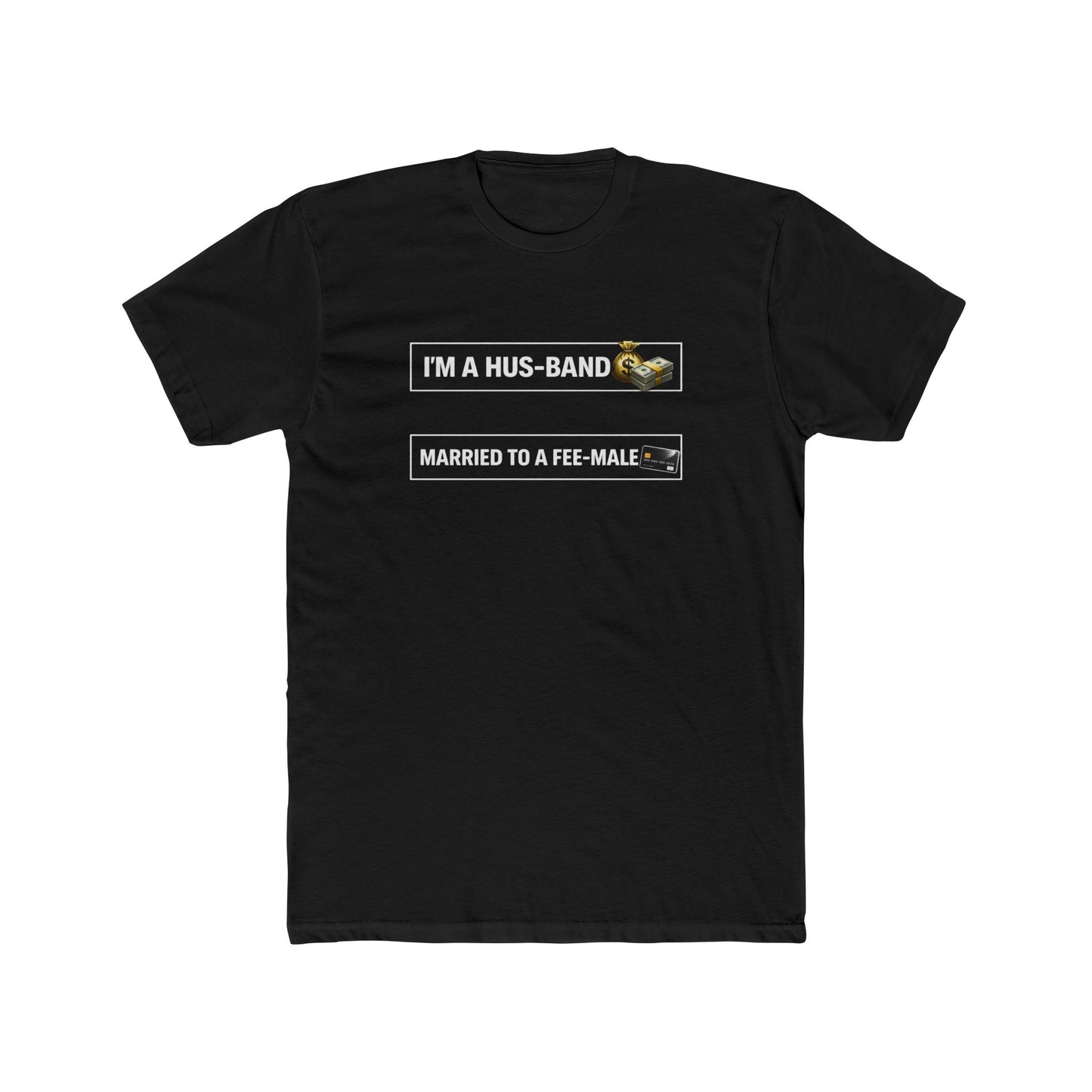 Husband Tee — "I’m a Hus-band, Married to a Fee-male" Funny Marriage Joke T-Shirt