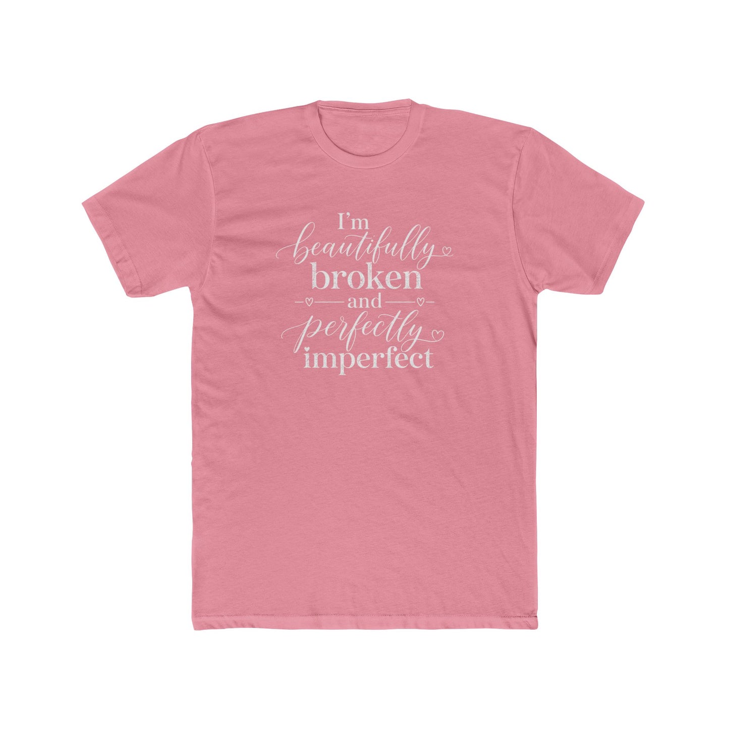 Inspirational Tee — "I'm Beautifully Broken and Perfectly Imperfect" Cotton Crew