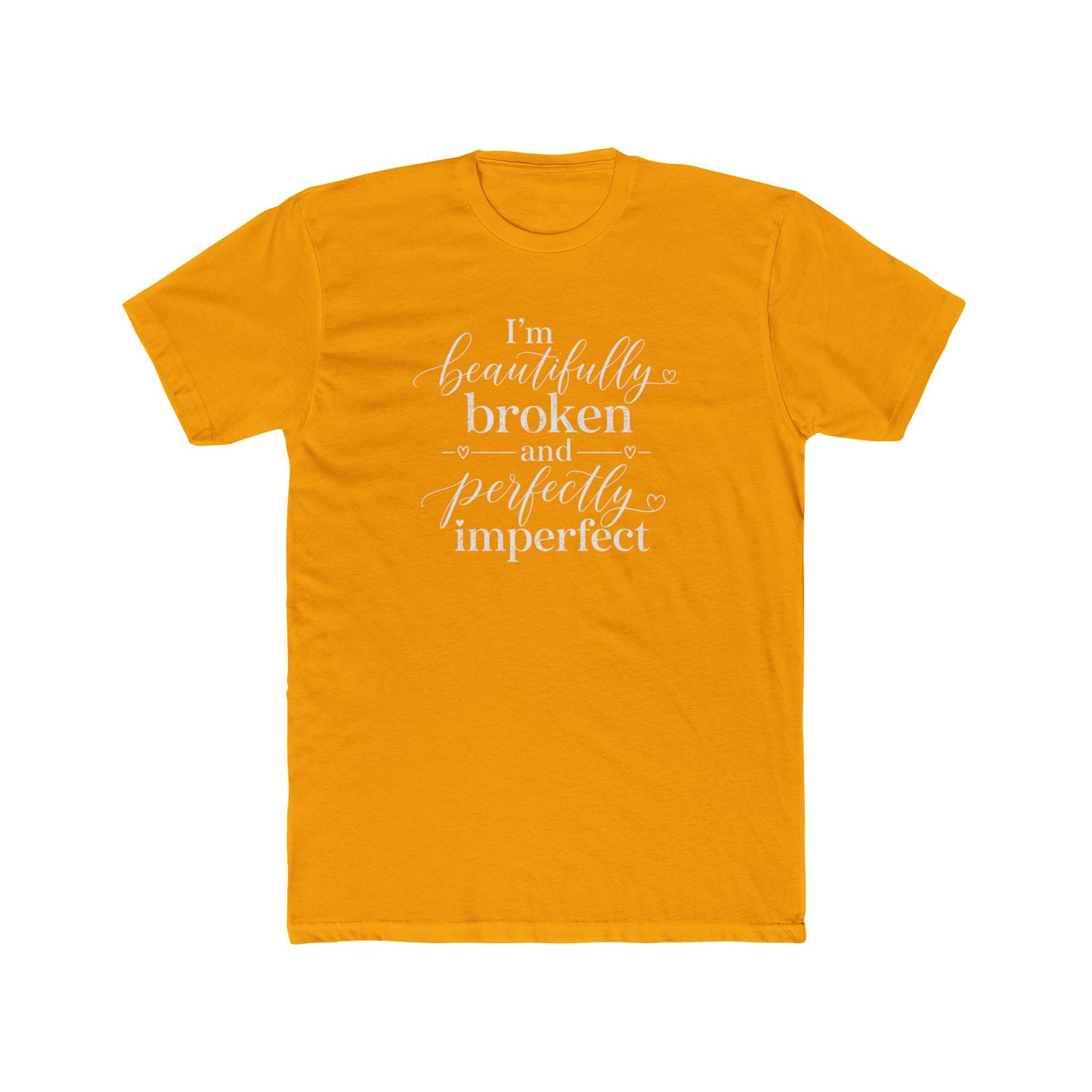Inspirational Tee — "I'm Beautifully Broken and Perfectly Imperfect" Cotton Crew