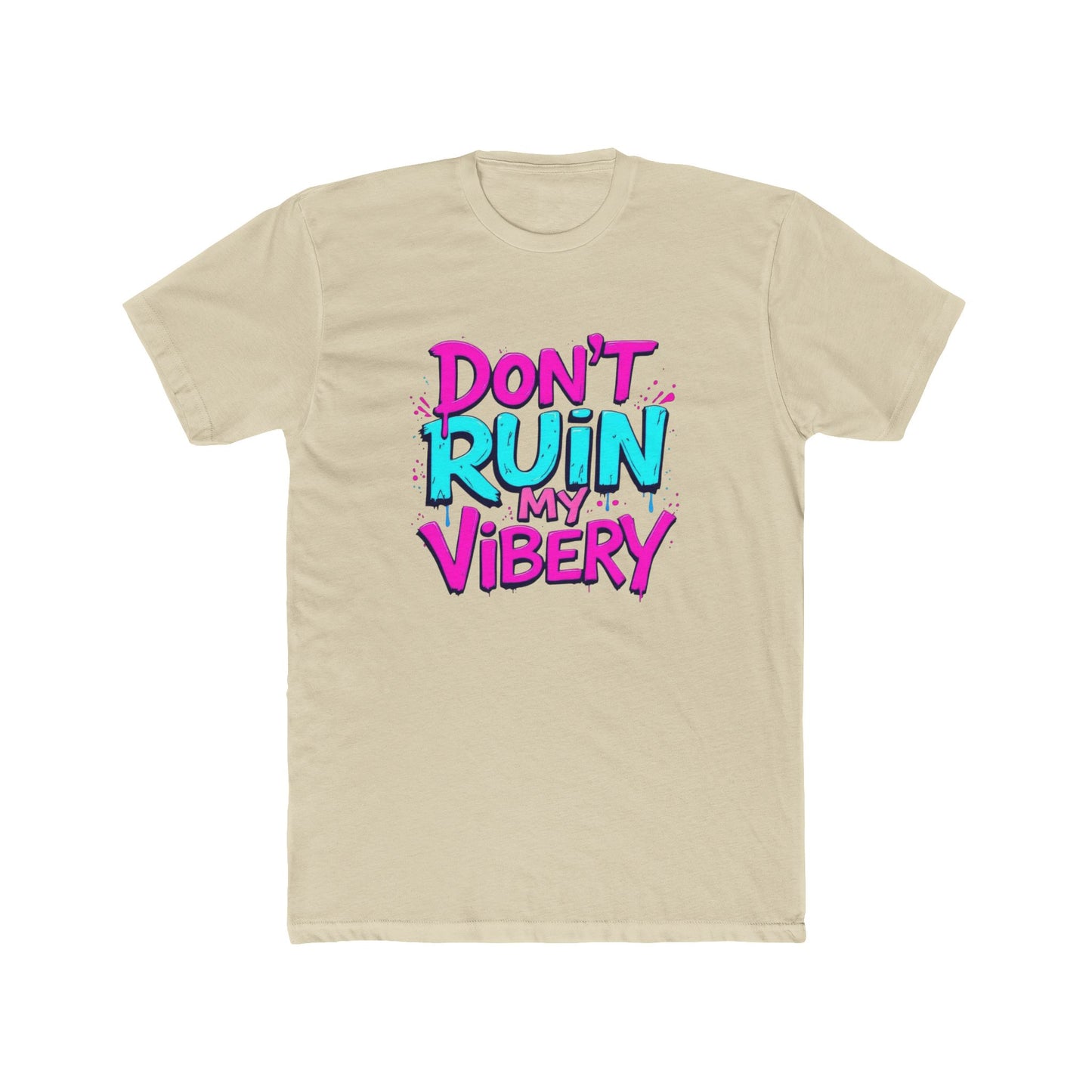 Don't Ruin My Vibery T-Shirt — Retro Neon Graphic Tee for Vibe-Lovers
