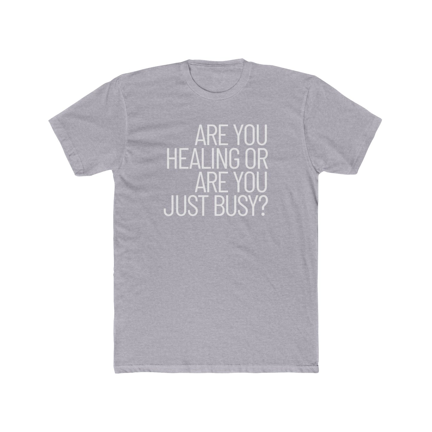 Healing or Busy? Graphic Tee – Mindfulness Reminder T-Shirt