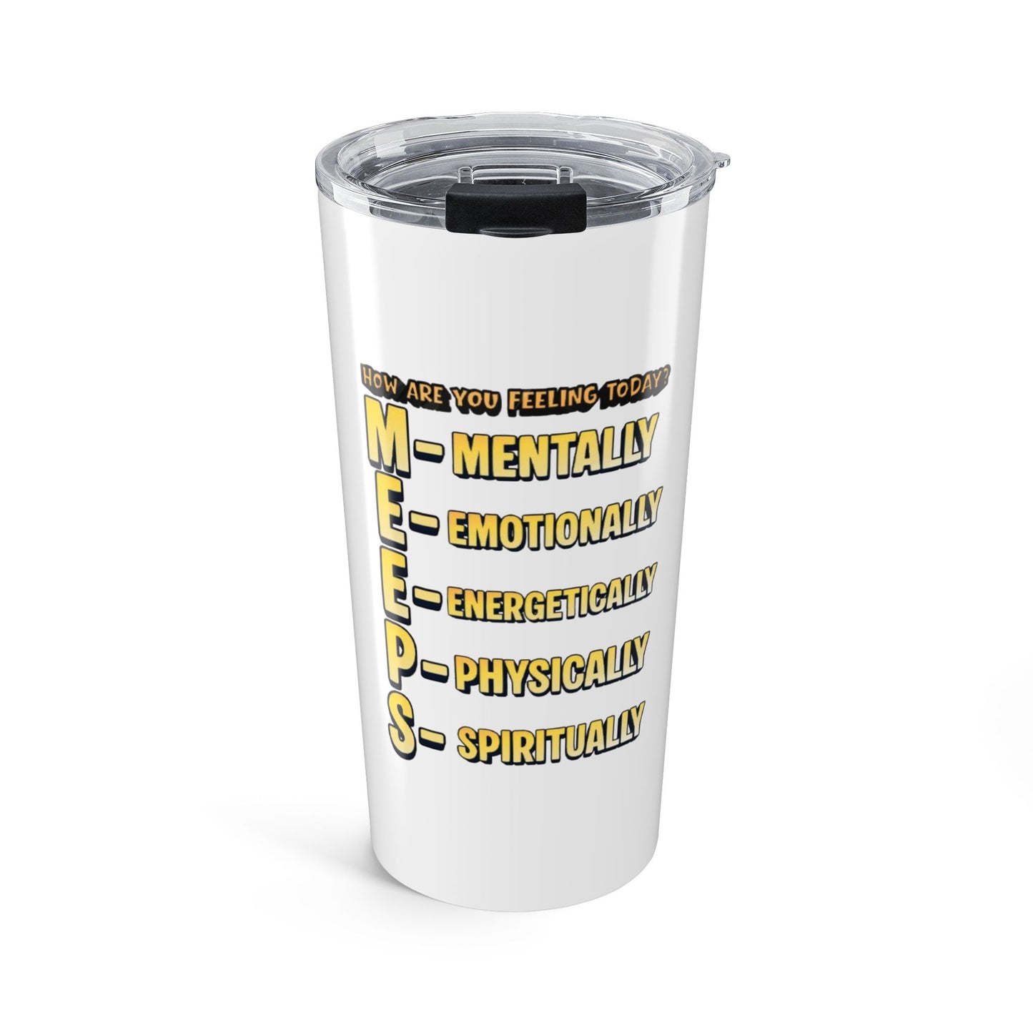 20oz Tumbler — “MEEPS” Mental, Emotional, Energetic, Physical, Spiritual Check Travel Mug