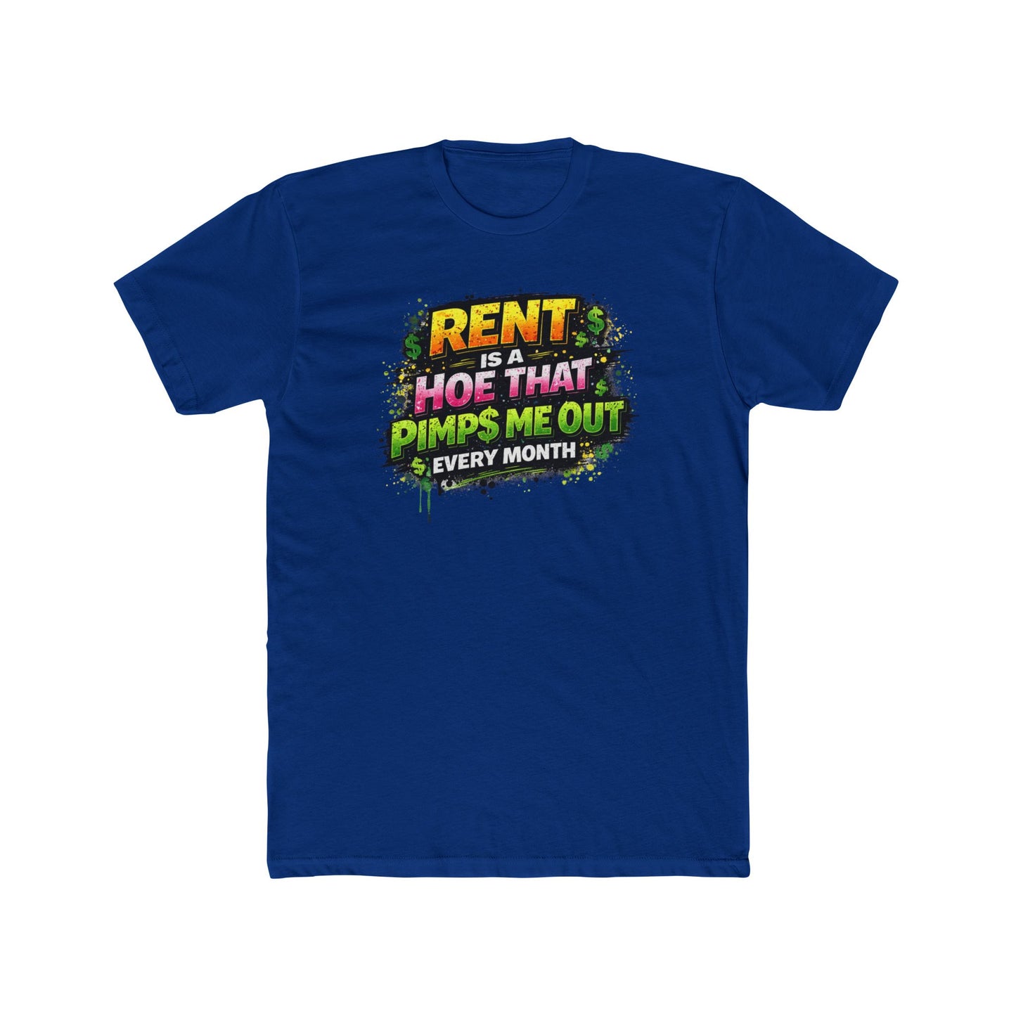 Rent Is a Hoe That Pimps Me Out Tee — Funny Rental Life Graphic T-Shirt