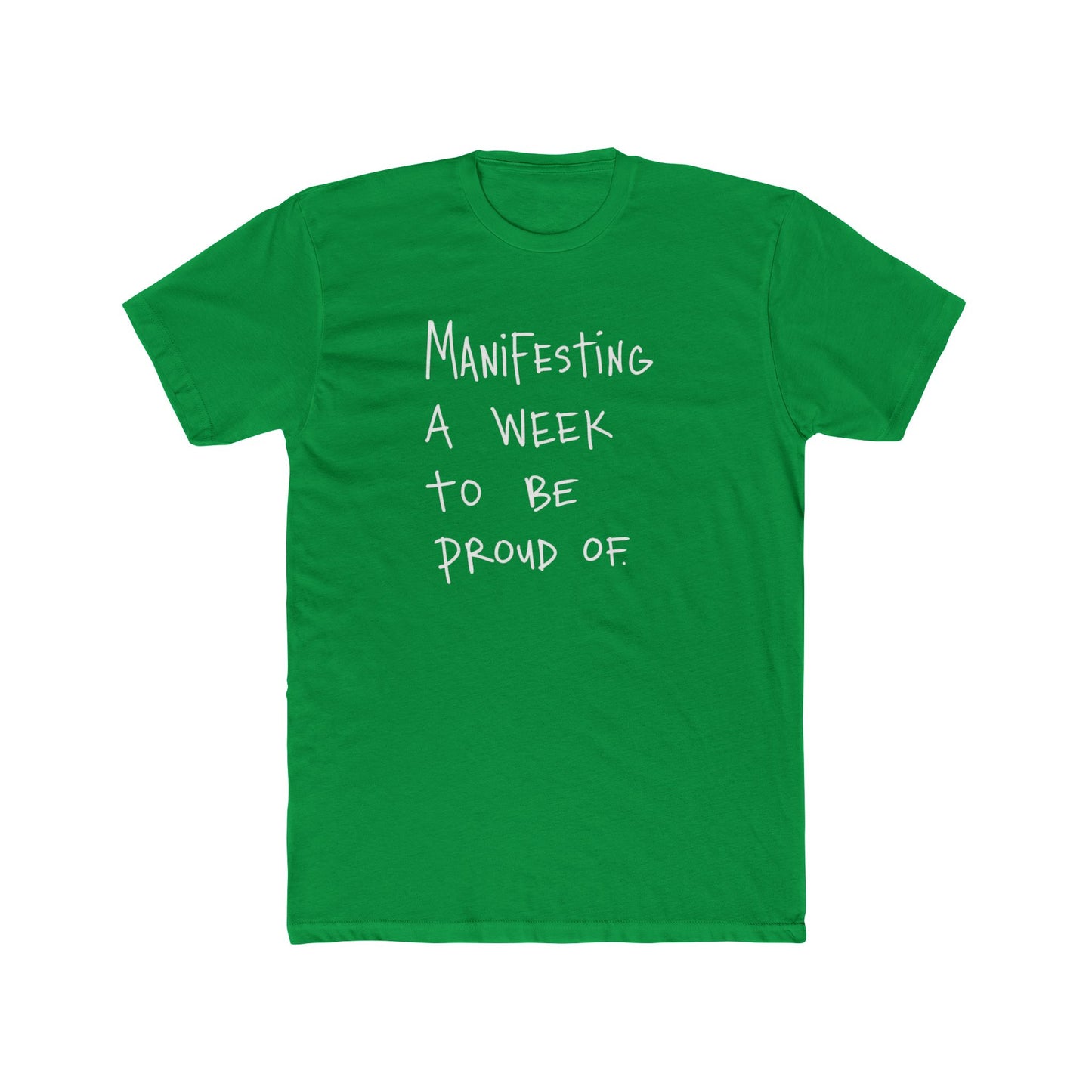 Manifesting A Week To Be Proud Of Tee