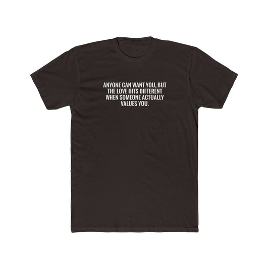 Emotional Quote Tee — "Anyone Can Want You" Cotton Crew Shirt