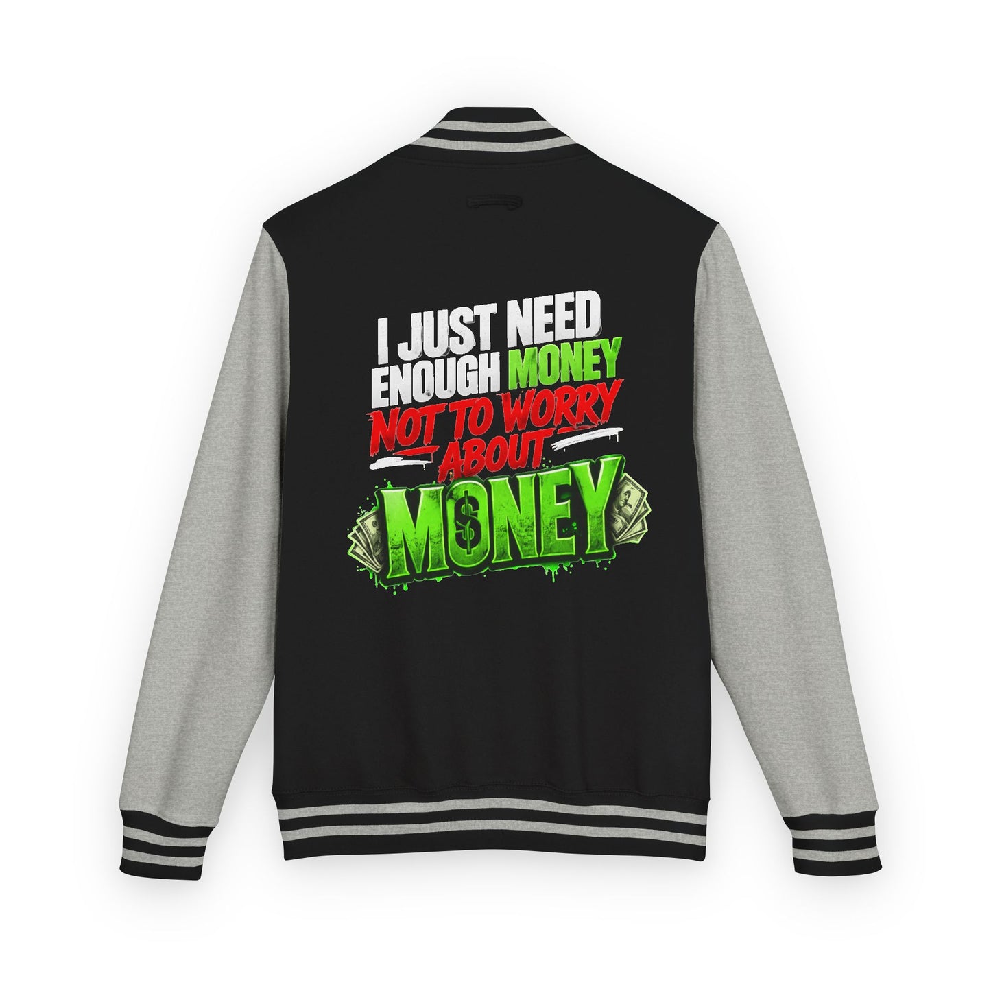 Letterman Jacket — "I Just Need Enough Money" Graphic Varsity Jacket