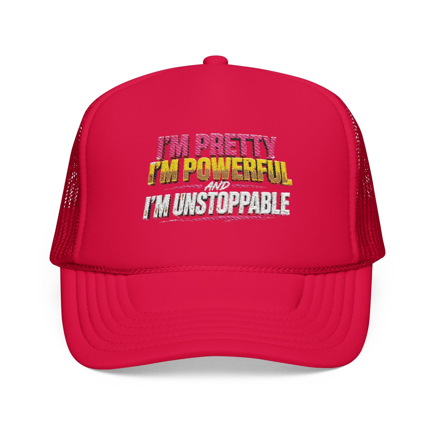 Trucker Hat — "I’m Pretty, I’m Powerful, I’m Unstoppable" Bold Floral Foam Cap