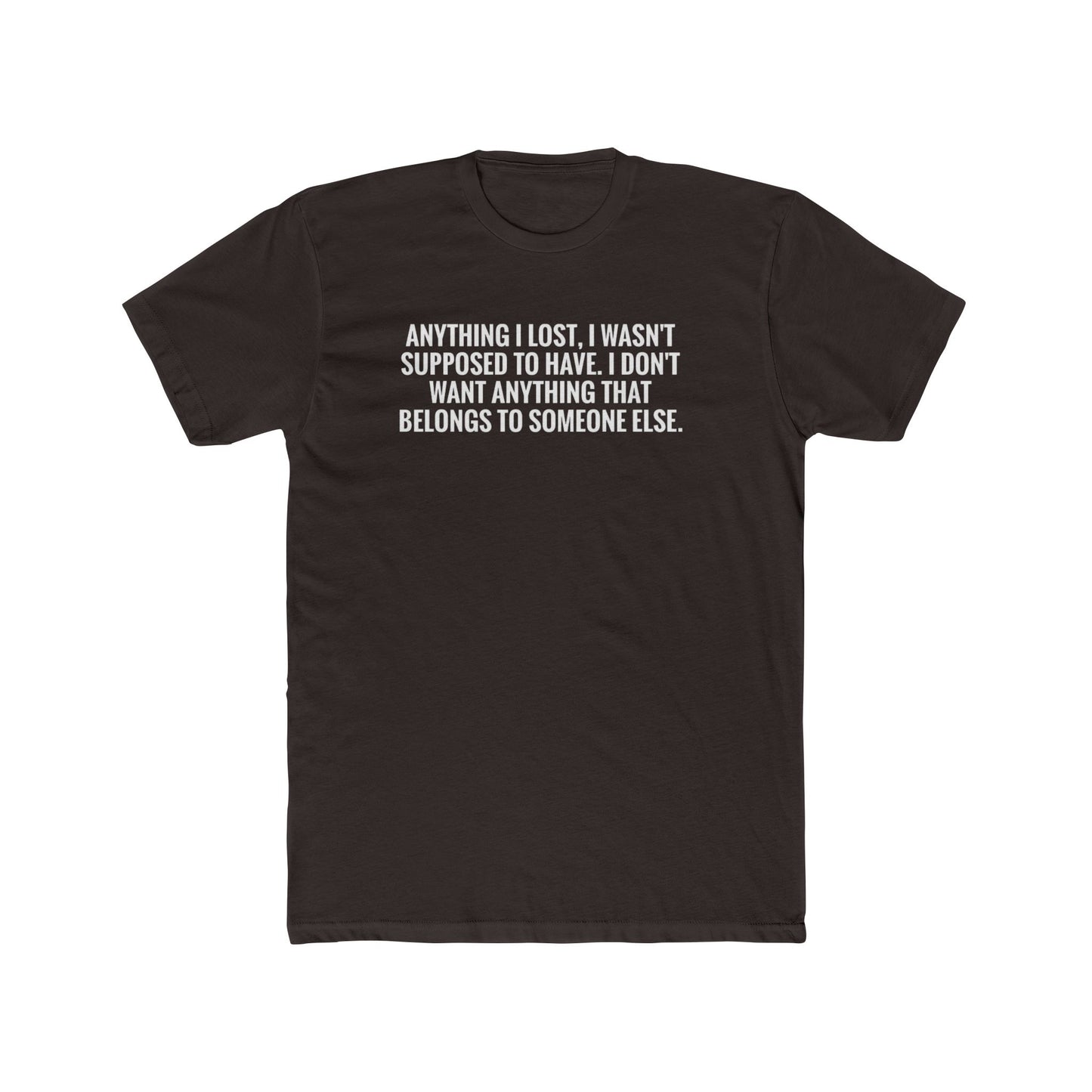 Anything I Lost I Wasn’t Supposed To Have T-Shirt — Vintage Rust Crew Tee with Bold White Text