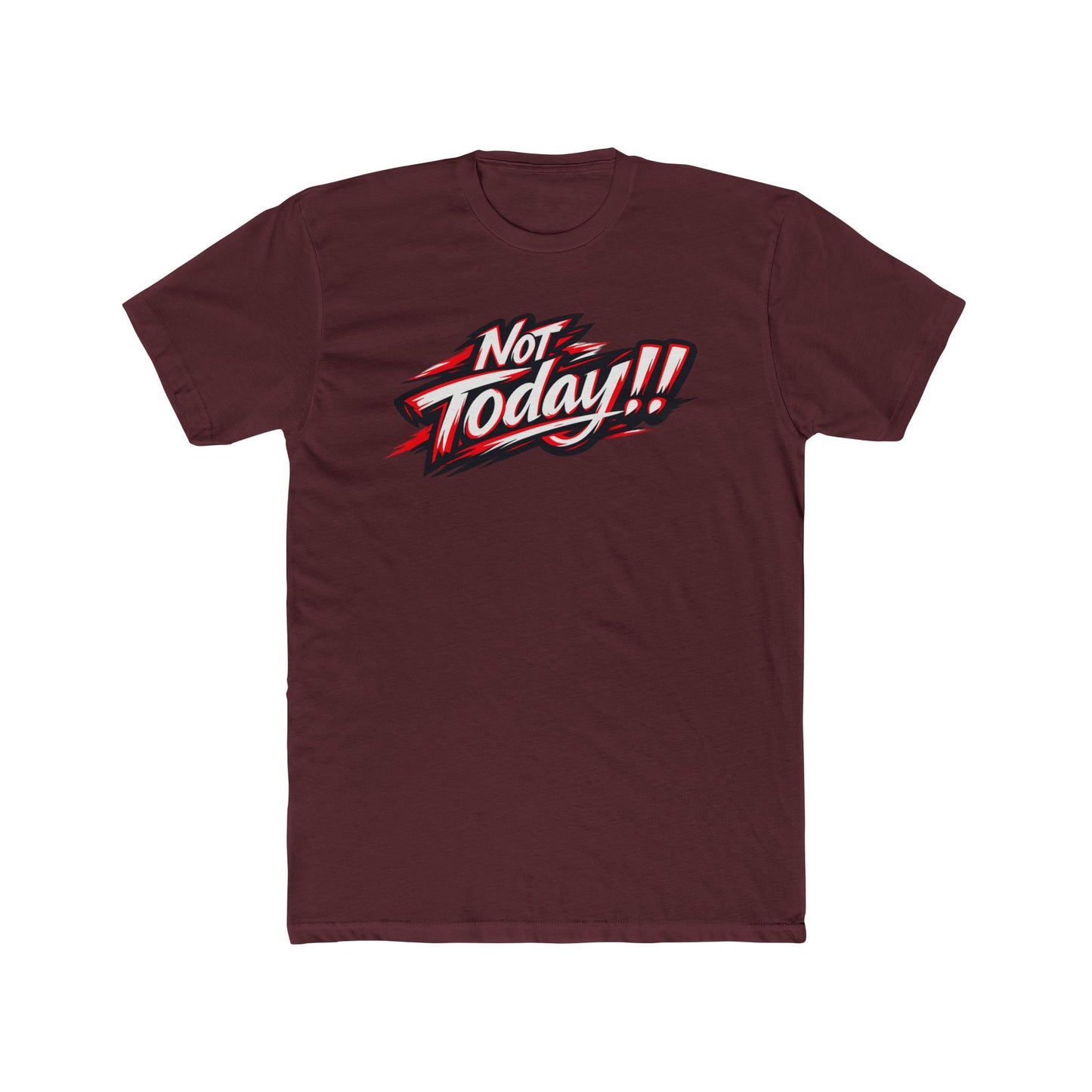 Not Today!! Graphic Tee — Retro Bold Slogan T-Shirt