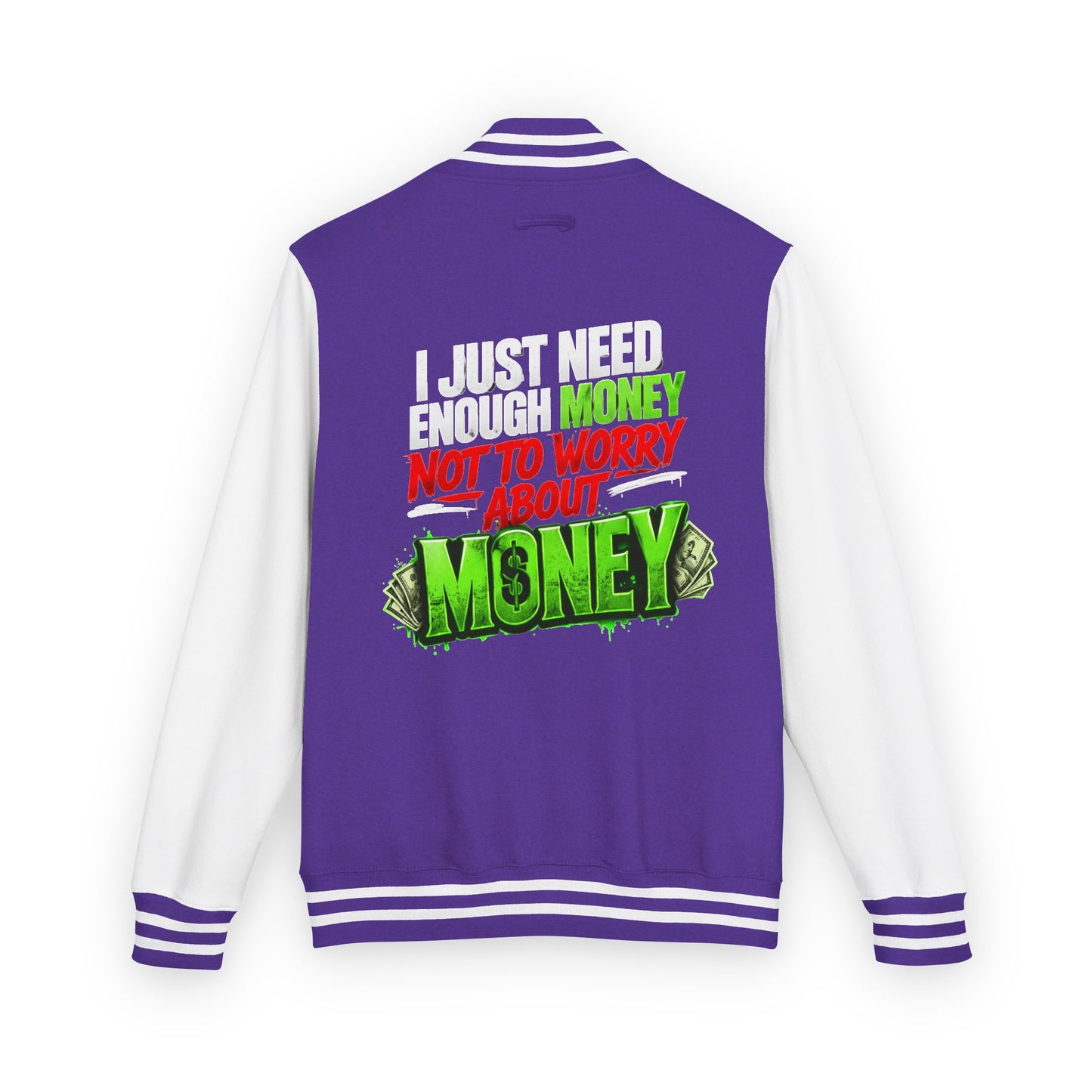 Letterman Jacket — "I Just Need Enough Money" Graphic Varsity Jacket