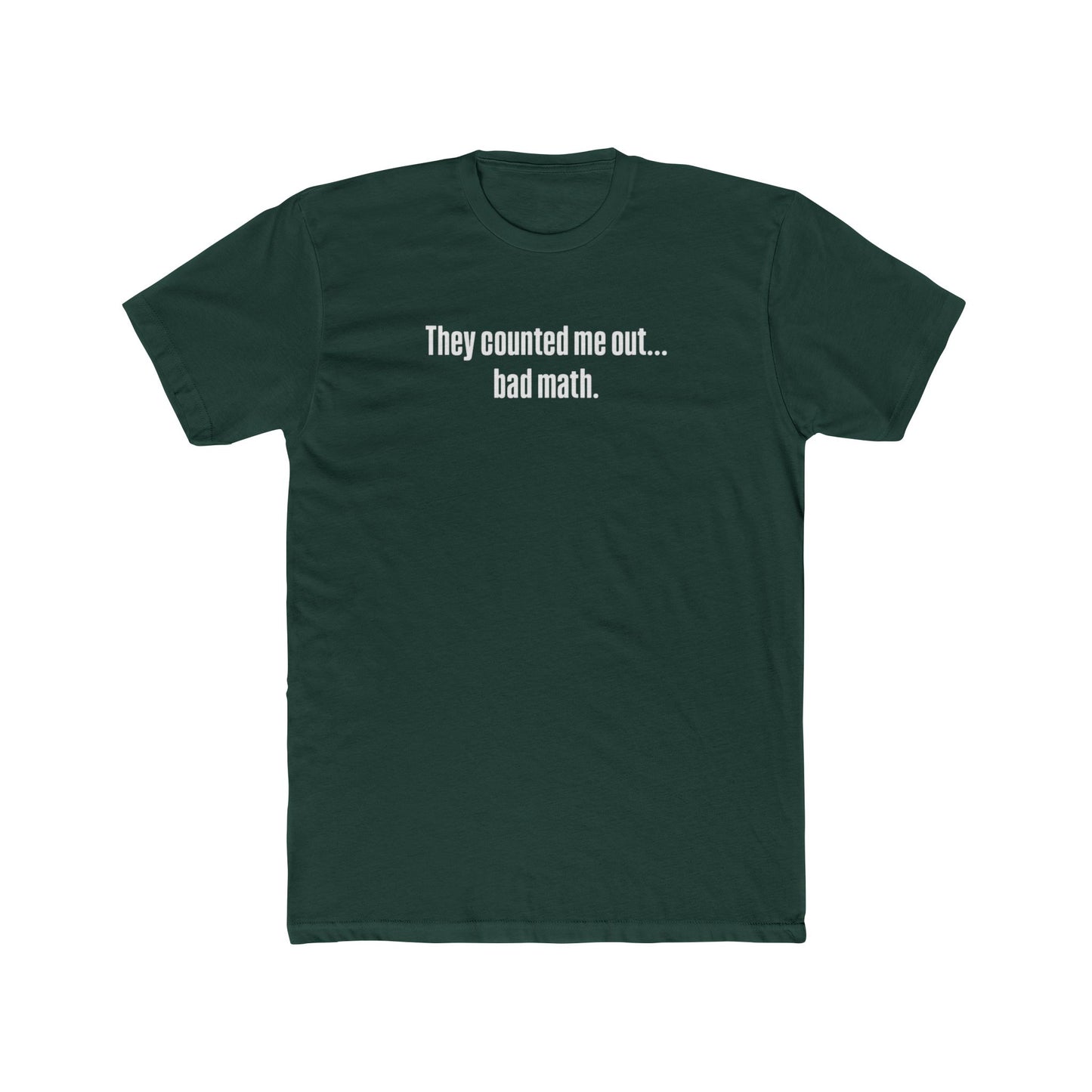 They Counted Me Out Tee