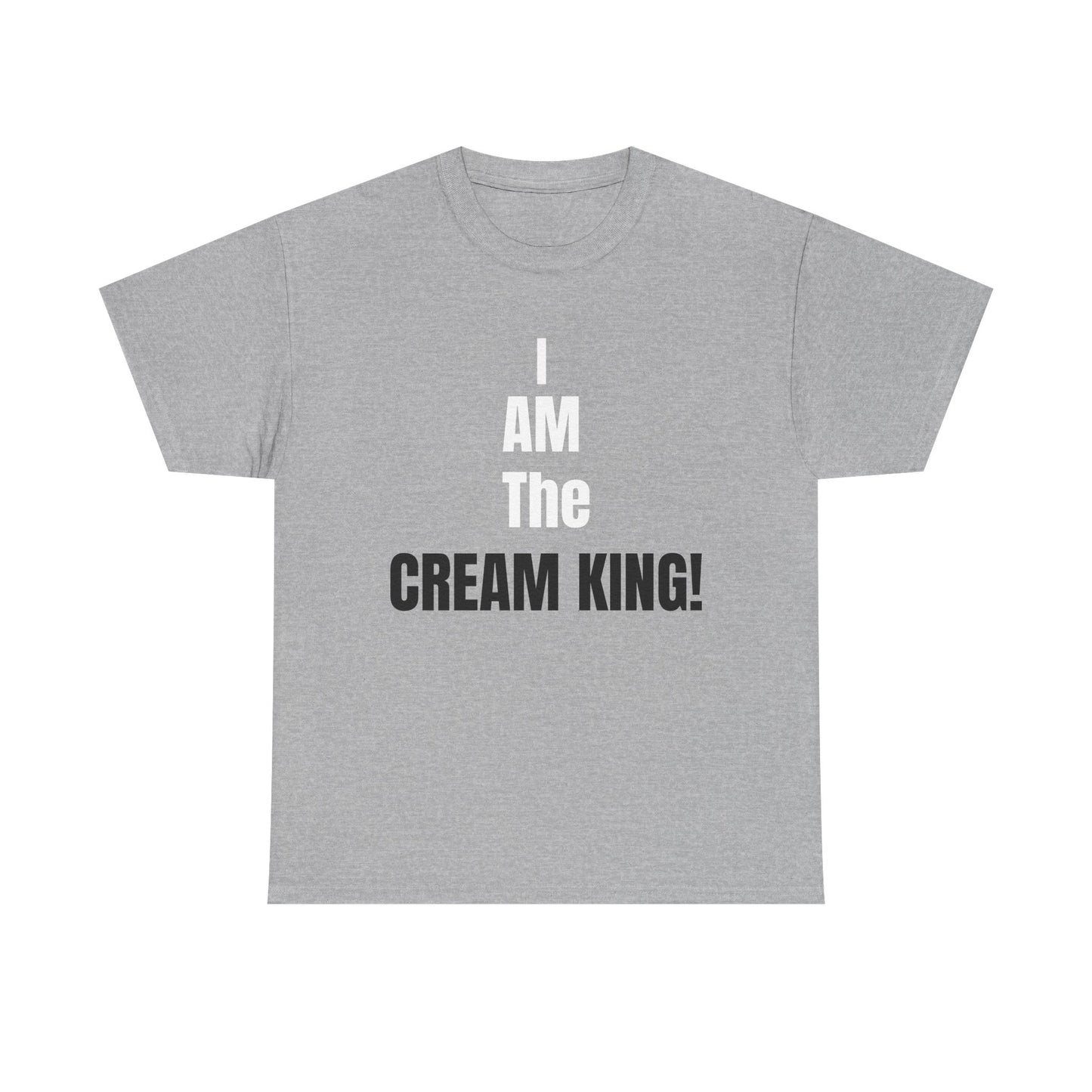 I AM The CREAM KING! T‑Shirt - Bold Statement Graphic Tee for Dessert Lovers