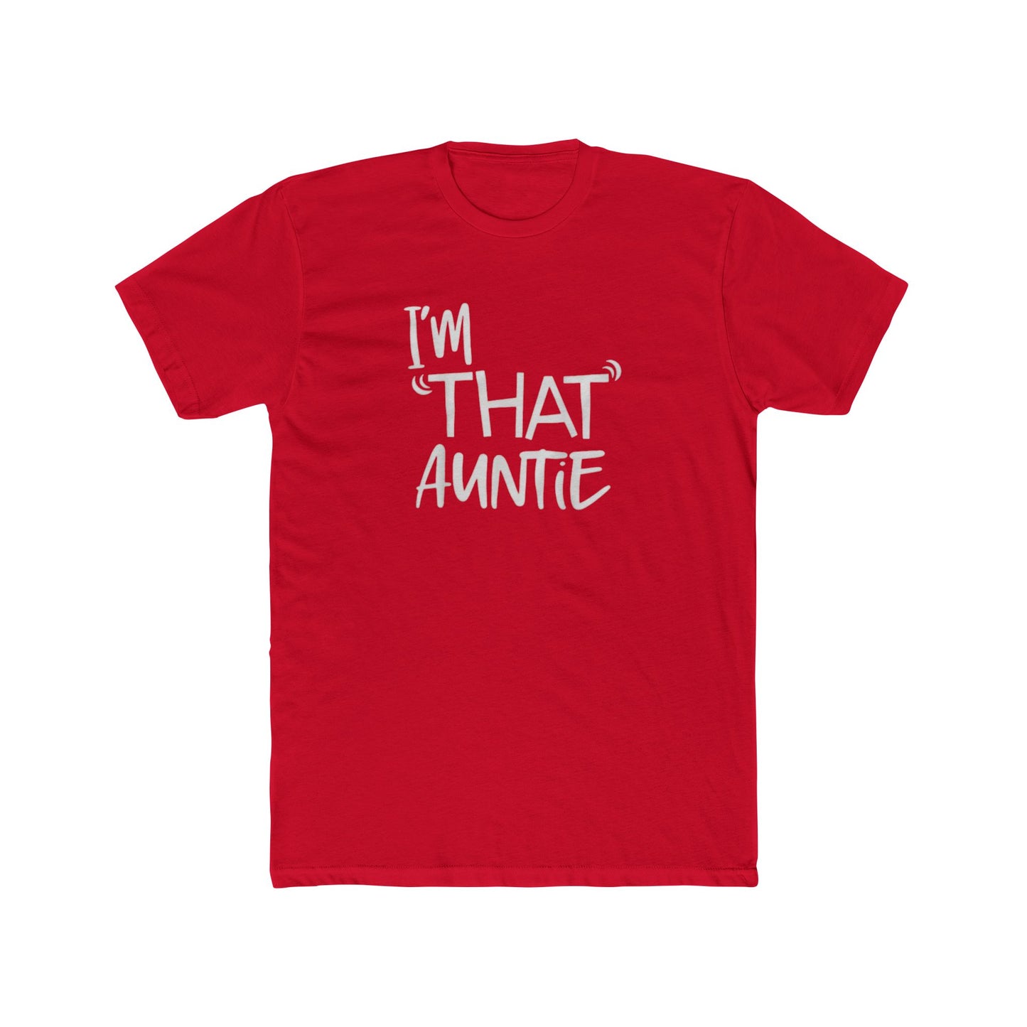 I'm That Auntie T-Shirt — Funny Aunt Tee, Casual Cotton Crew for Moms & Aunts, Gift for Mother's Day/Birthday