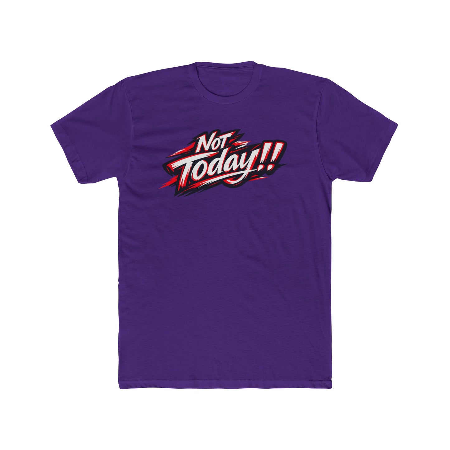 Not Today!! Graphic Tee — Retro Bold Slogan T-Shirt