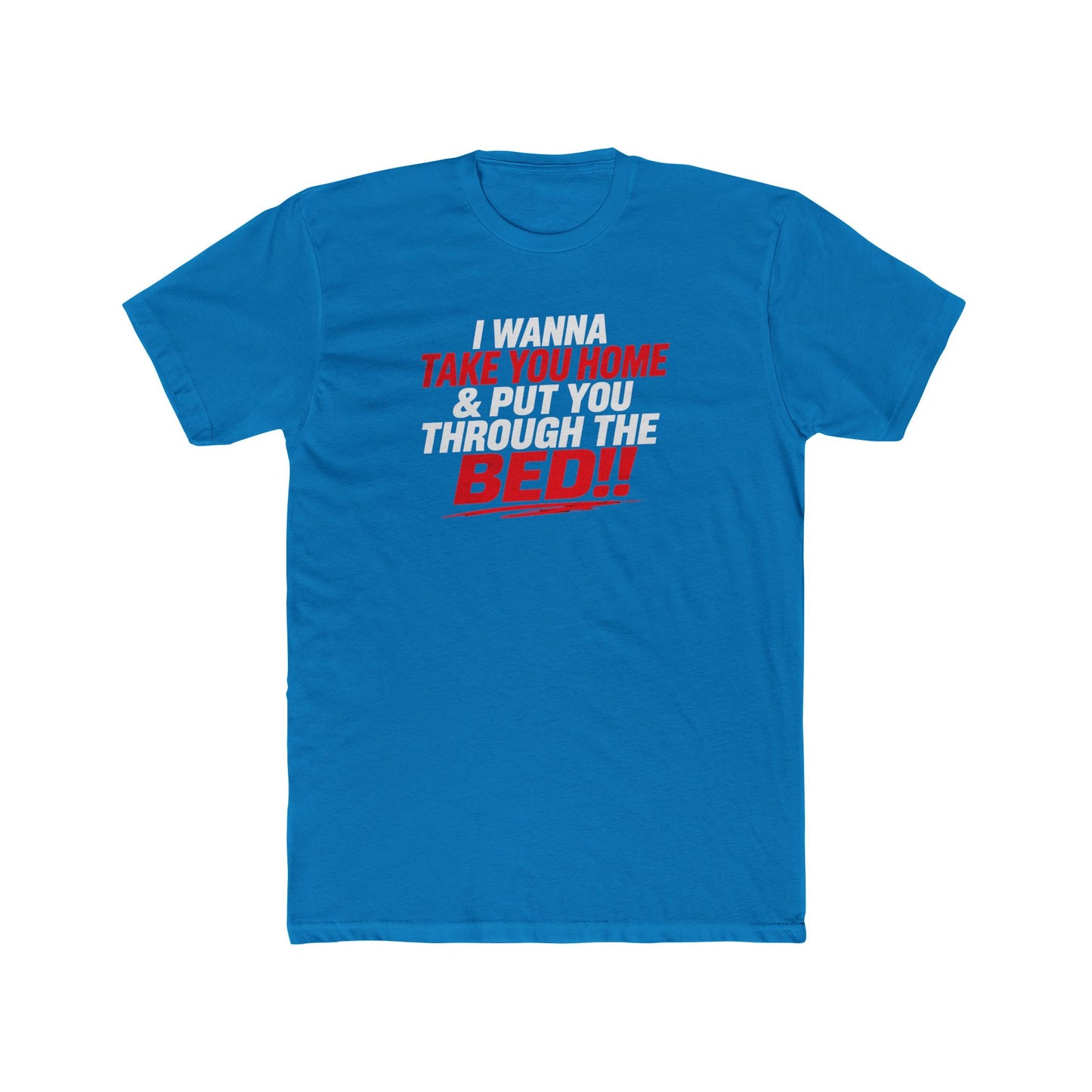 Take You Home to Bed!! Tee — Funny Sleep & Flirty Graphic T‑Shirt