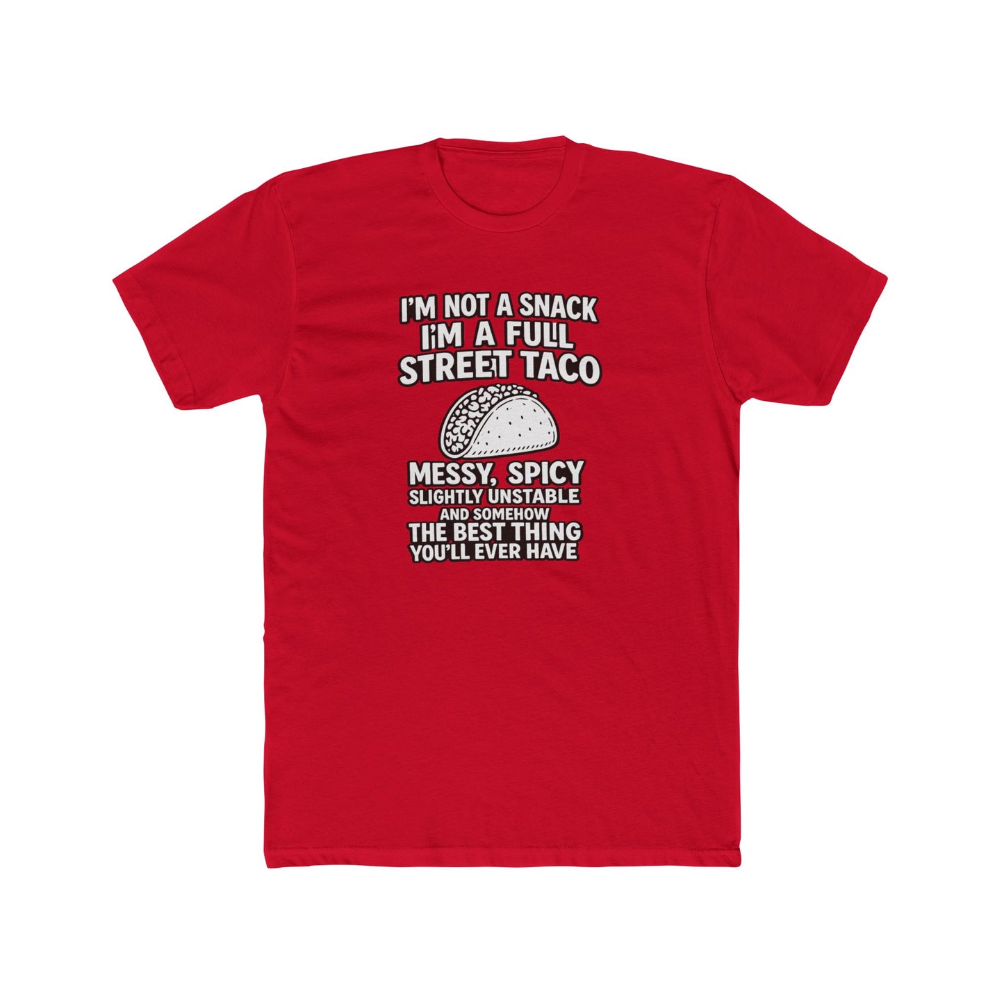“I’m Not a Snack I’m a Full Street Taco” Graphic T-Shirt