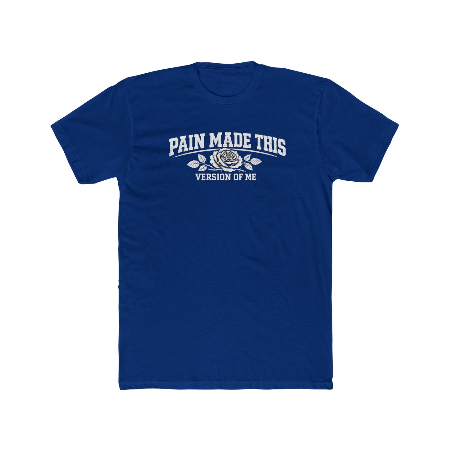 Pain Made This Tee — "Pain Made This Version of Me" Graphic T-Shirt
