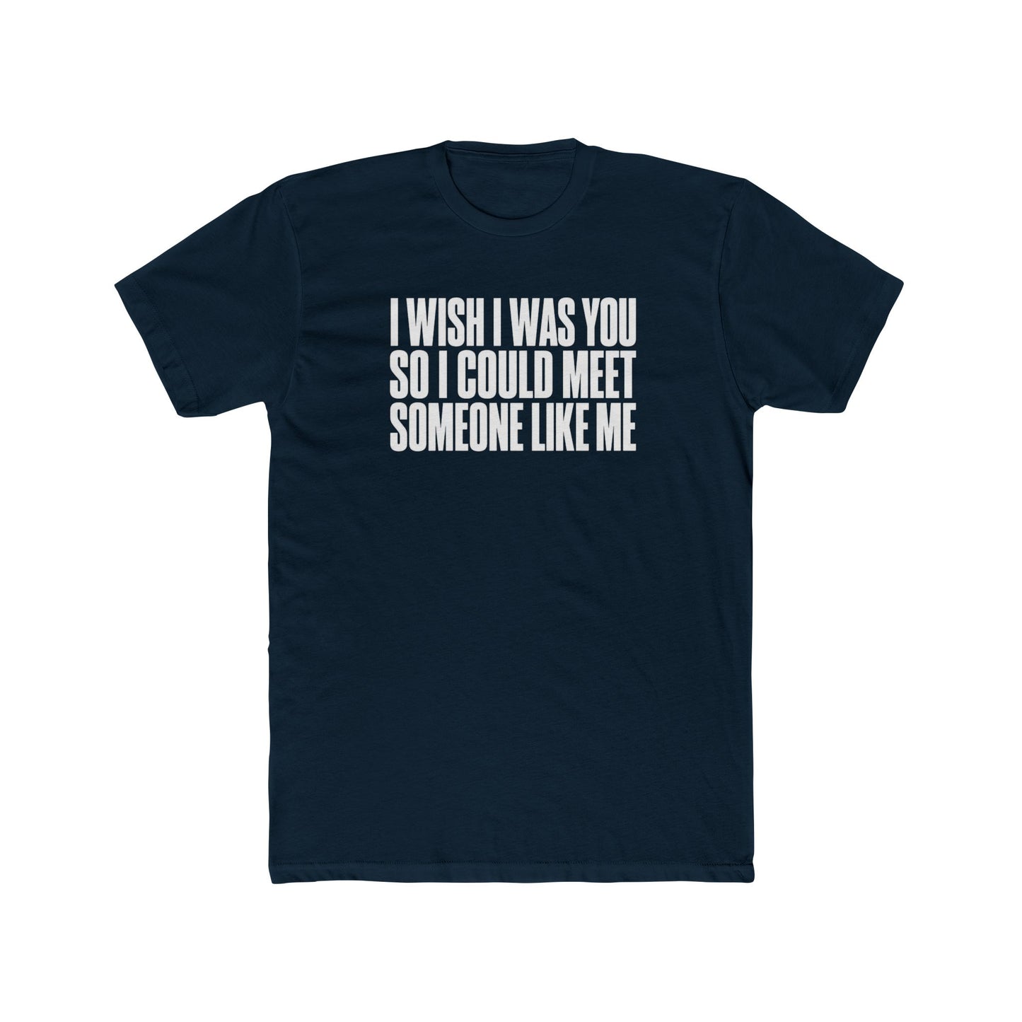 I Wish I Was You Tee — Funny Self-Love Graphic T-Shirt