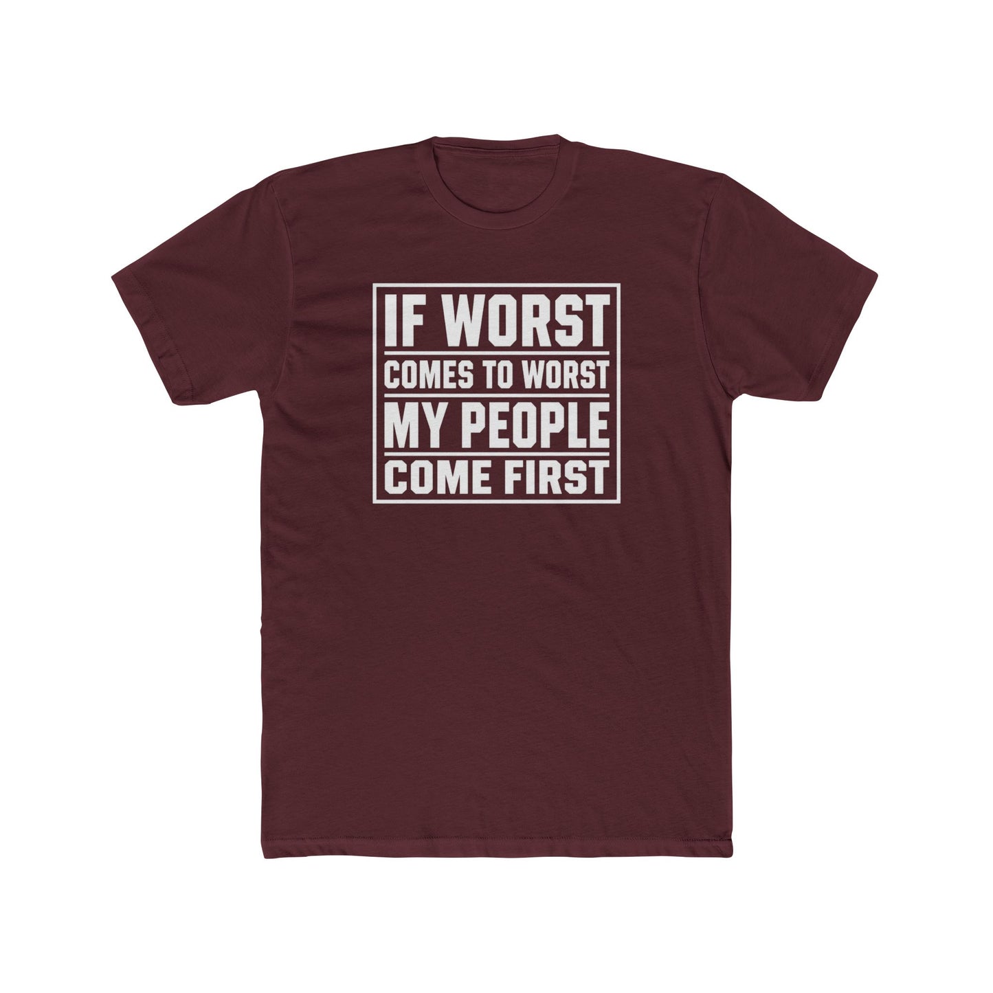 If Worst Comes To Worst My People Come First T‑Shirt