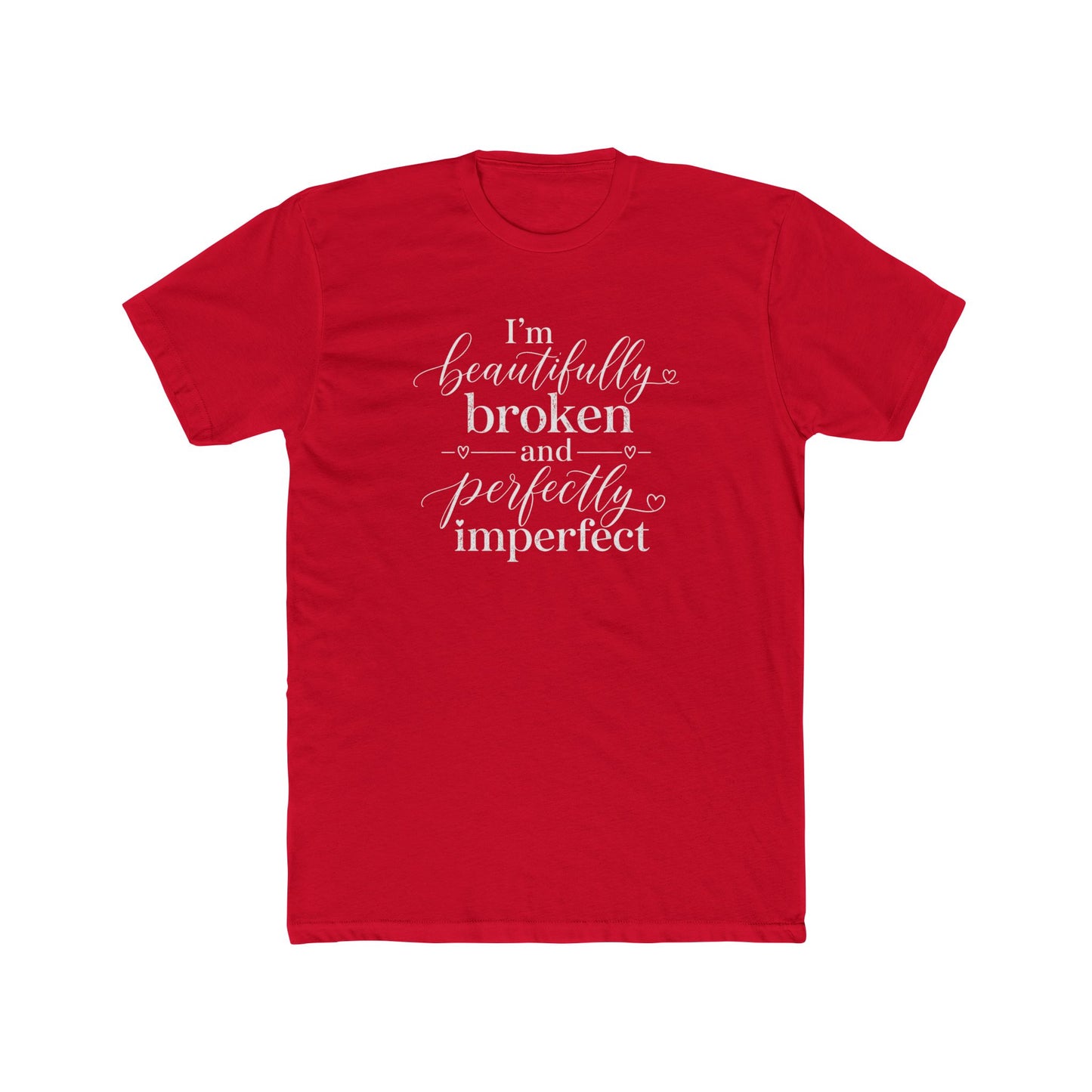 Inspirational Tee — "I'm Beautifully Broken and Perfectly Imperfect" Cotton Crew