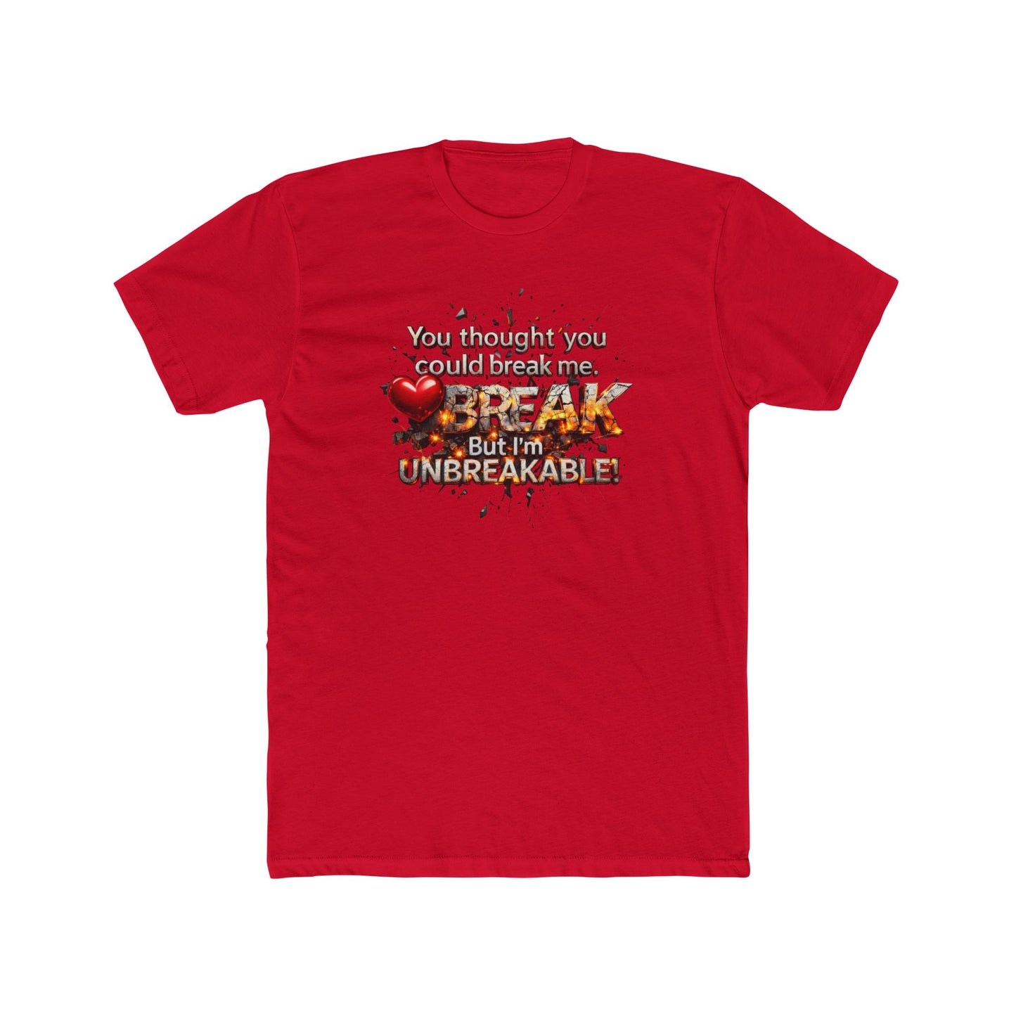 Unbreakable Tee — "You Thought You Could Break Me, But I'm Unbreakable" Graphic T-Shirt