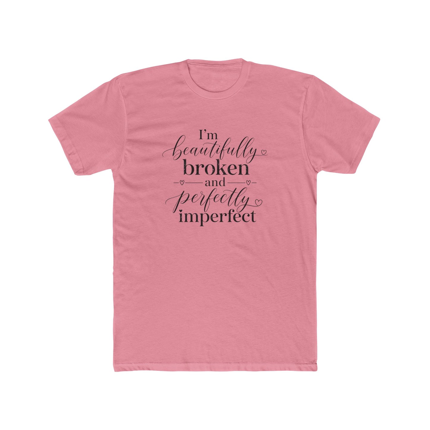 Inspirational Tee — "I'm Beautifully Broken and Perfectly Imperfect" Cotton Crew