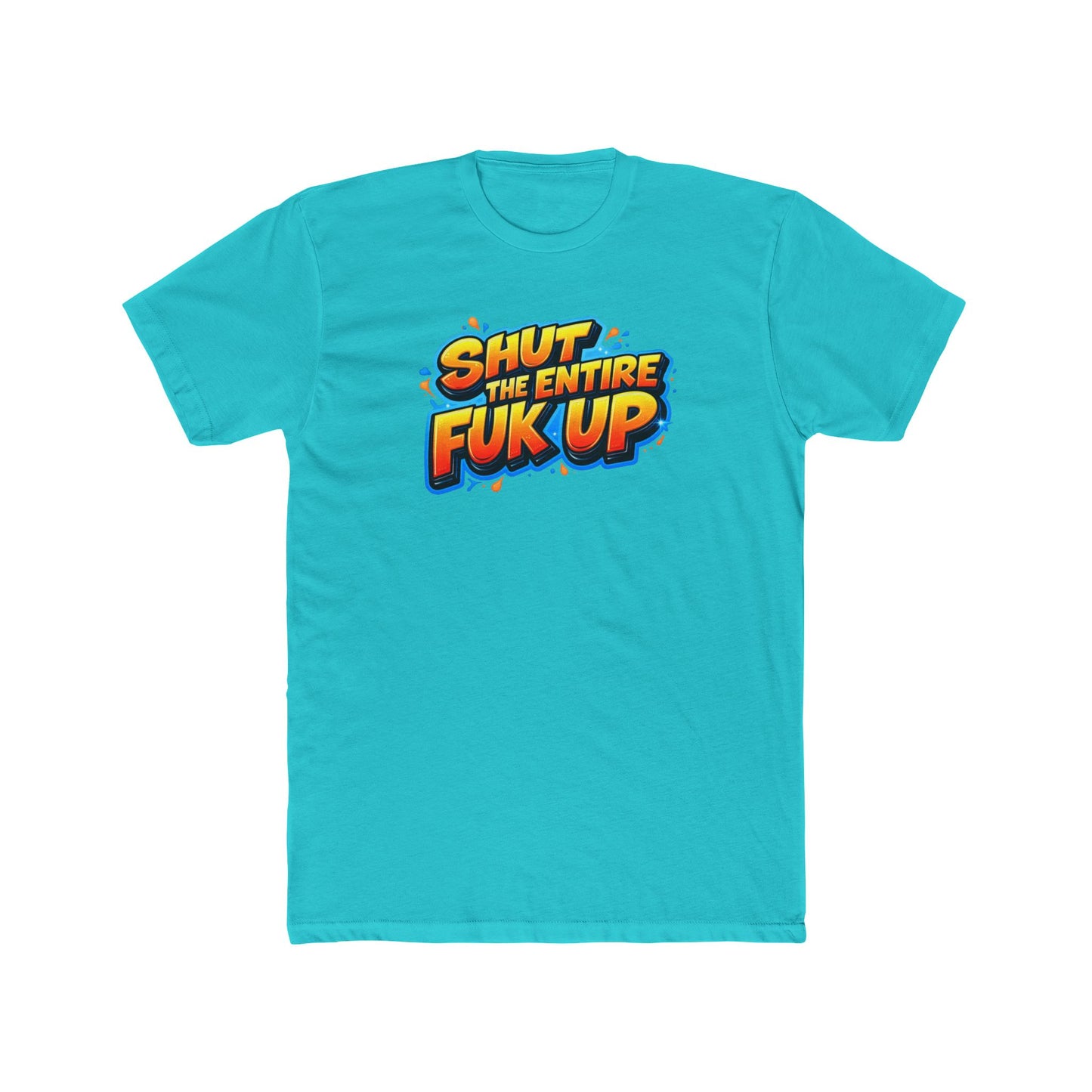 Graphic Tee — "Shut the Entire Fuk Up" Bold Retro Text Shirt