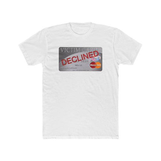 Declined Victim Card Graphic Tee — Funny Sarcastic Credit Card Shirt