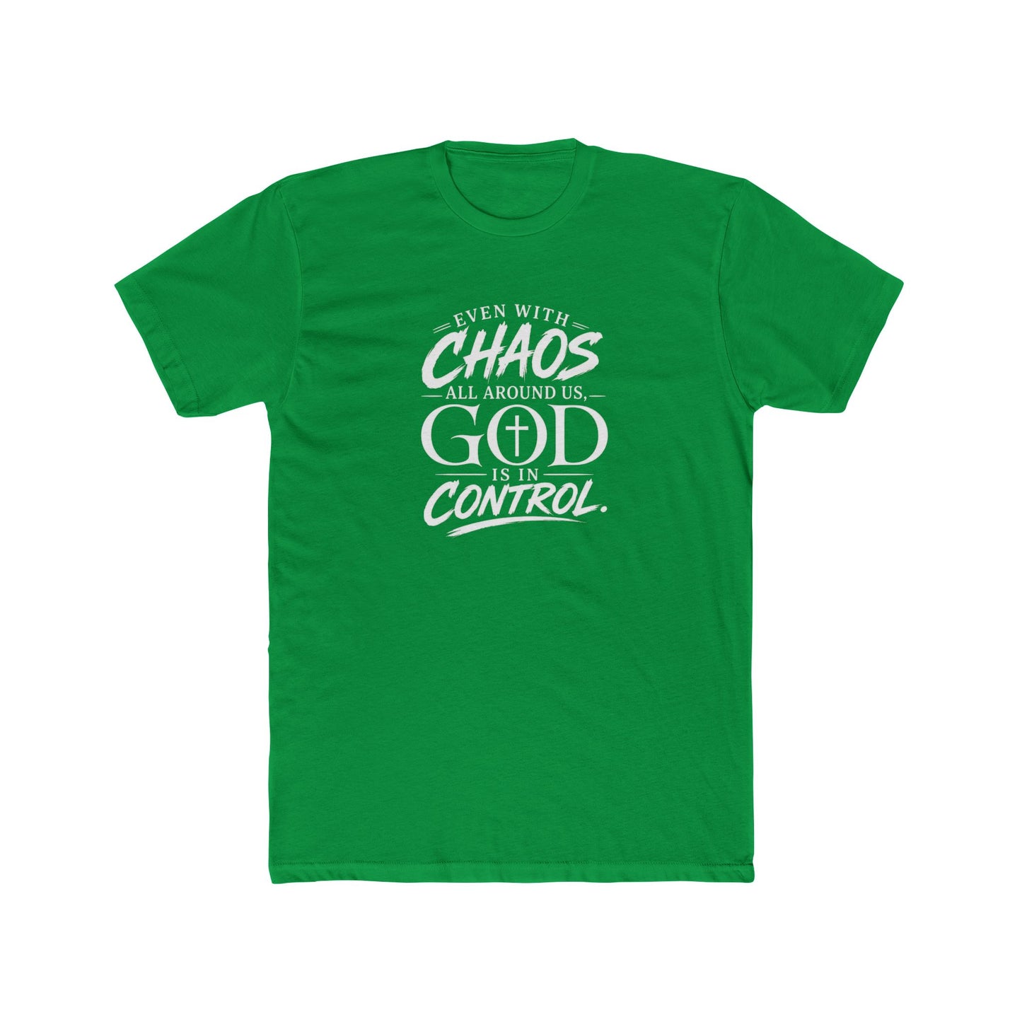 Faith Tee — "Even With Chaos All Around Us, God Is In Control" Christian Graphic T-Shirt