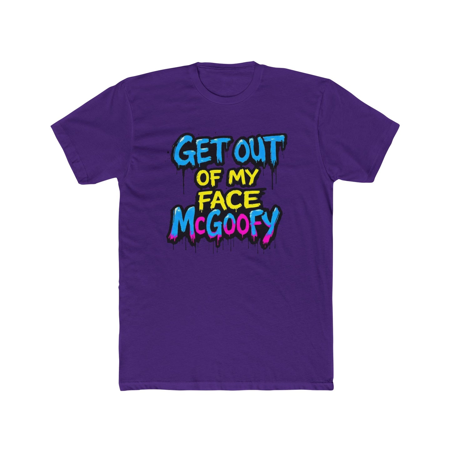 Graphic Tee — "Get Out of My Face McGoofy" Colorful Street-Style T-Shirt