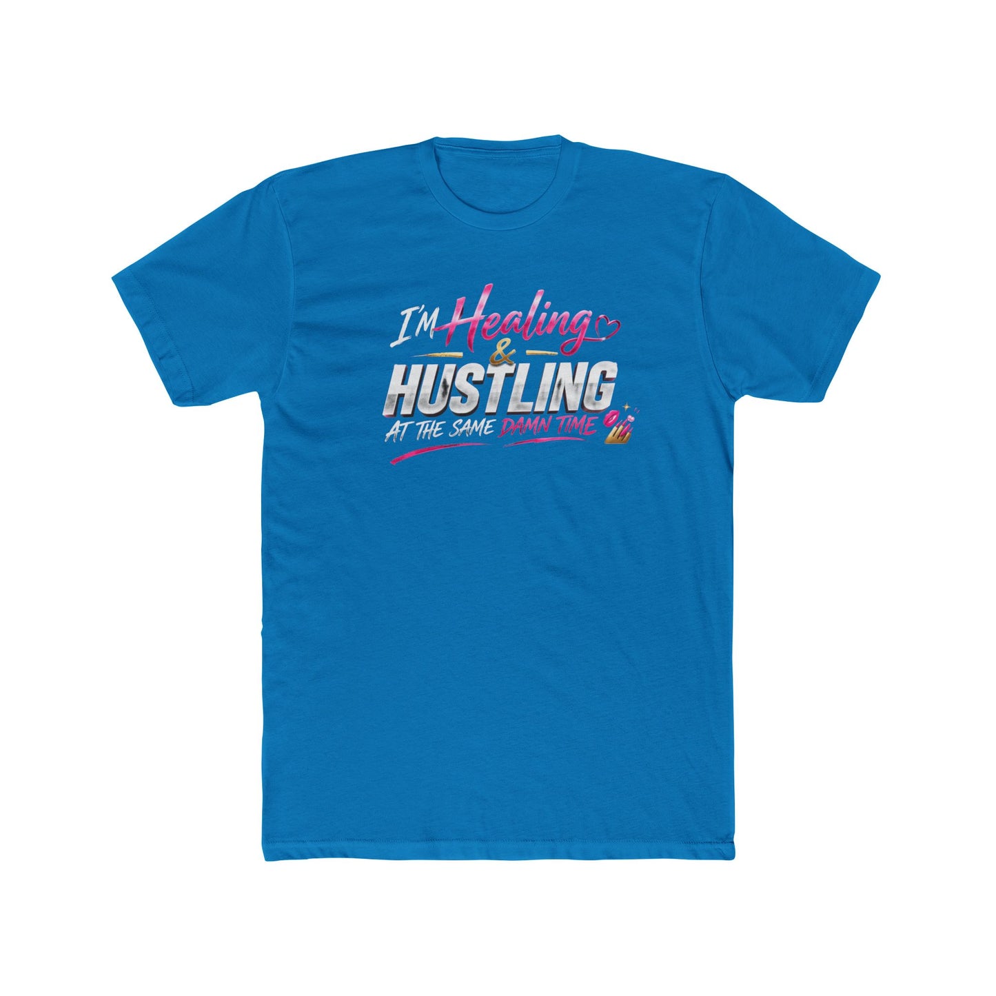 Healing Hustle Tee — "Healings & Hustling Down Time" Inspirational Graphic Tee