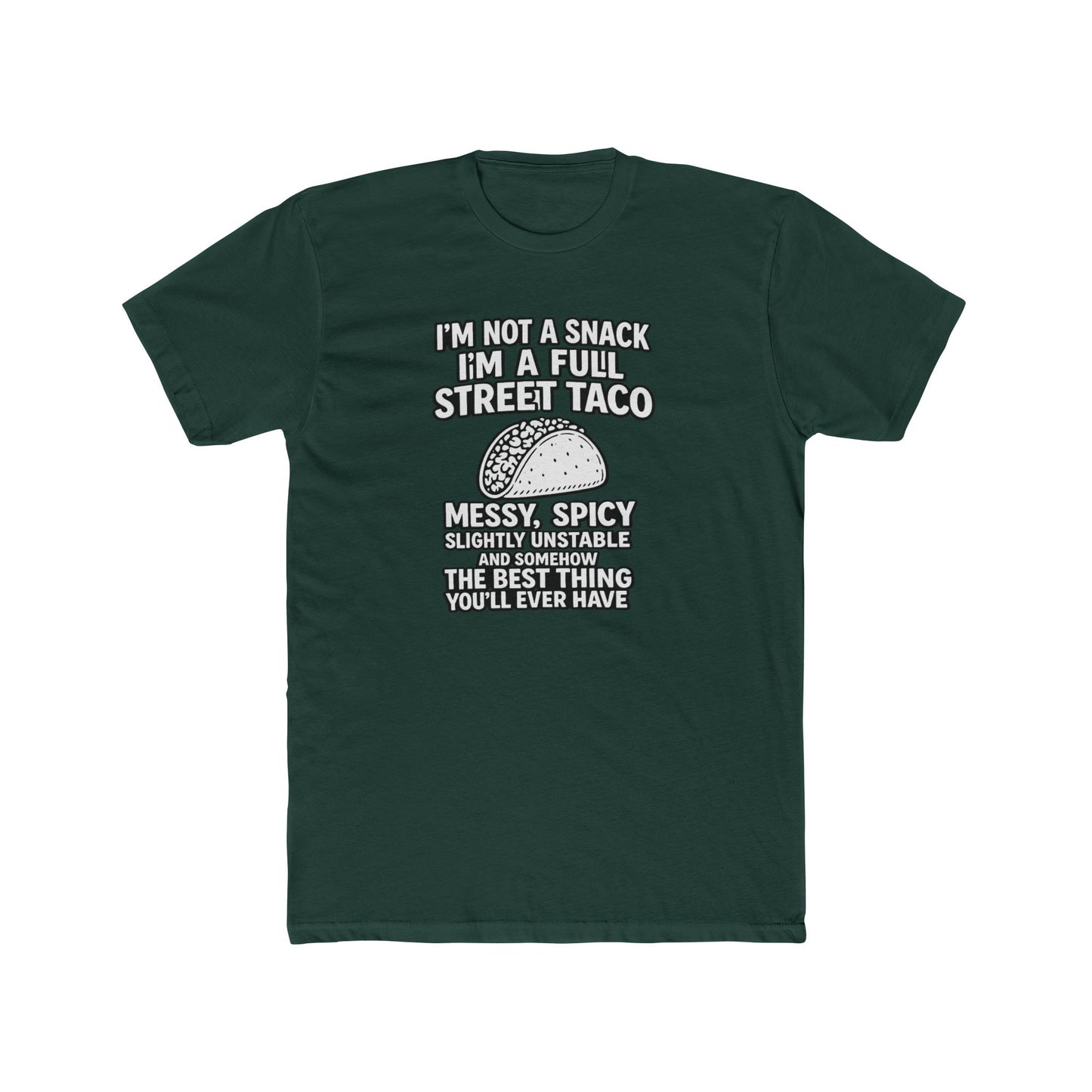 “I’m Not a Snack I’m a Full Street Taco” Graphic T-Shirt