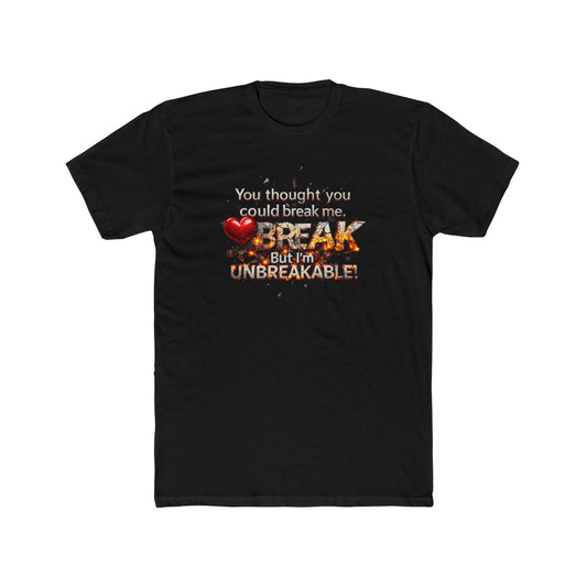 Unbreakable Tee — "You Thought You Could Break Me, But I'm Unbreakable" Graphic T-Shirt