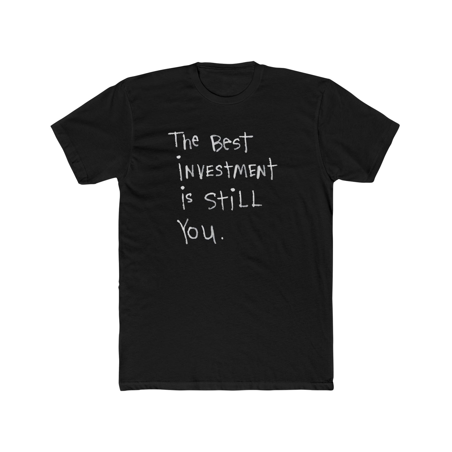 Crew Tee — “The Best Investment Is Still You” Inspirational Graphic T-Shirt