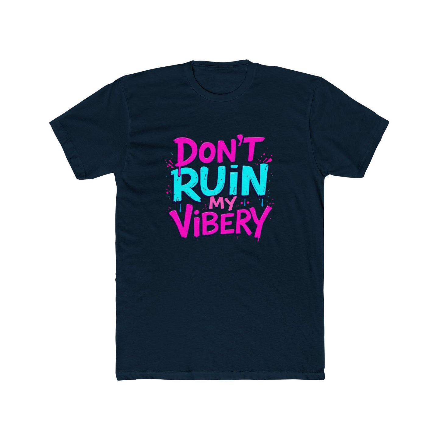 Don't Ruin My Vibery T-Shirt — Retro Neon Graphic Tee for Vibe-Lovers