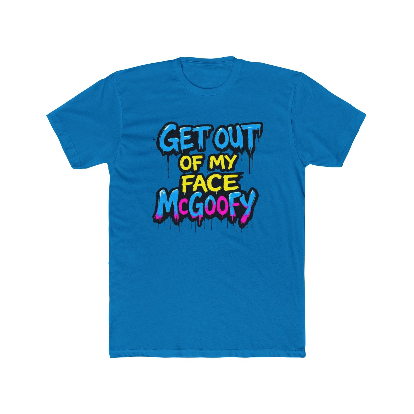 Graphic Tee — "Get Out of My Face McGoofy" Colorful Street-Style T-Shirt
