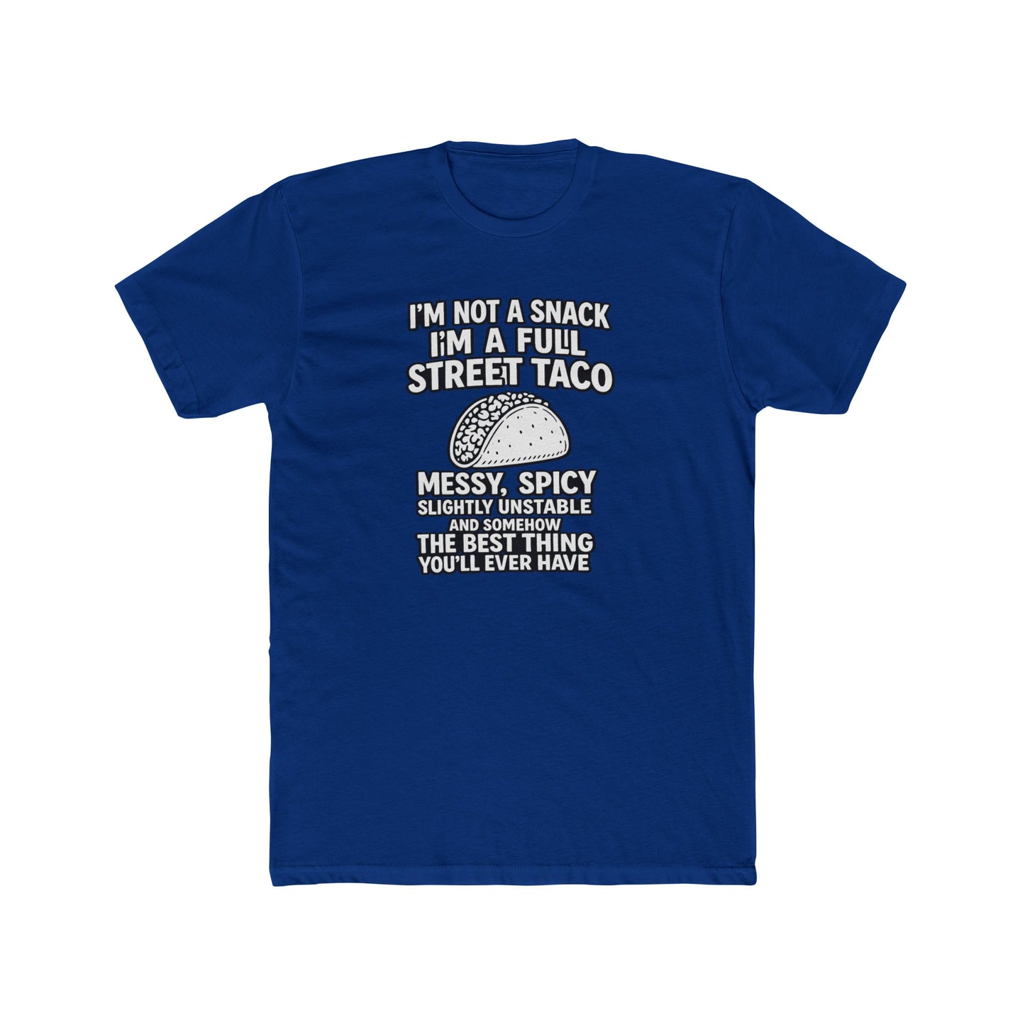 “I’m Not a Snack I’m a Full Street Taco” Graphic T-Shirt