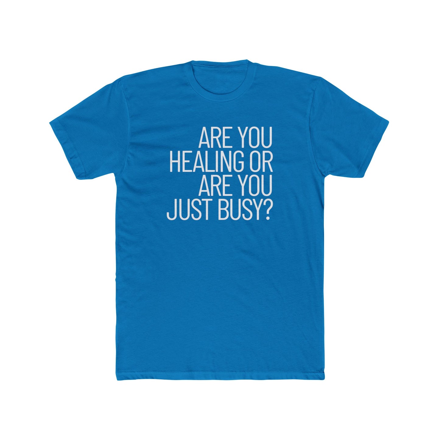 Healing or Busy? Graphic Tee – Mindfulness Reminder T-Shirt