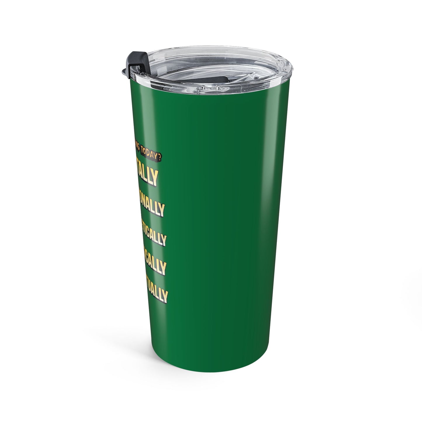 20oz Motivational Tumbler — "How Are You Feeling Today? MEEPS" Green Travel Cup